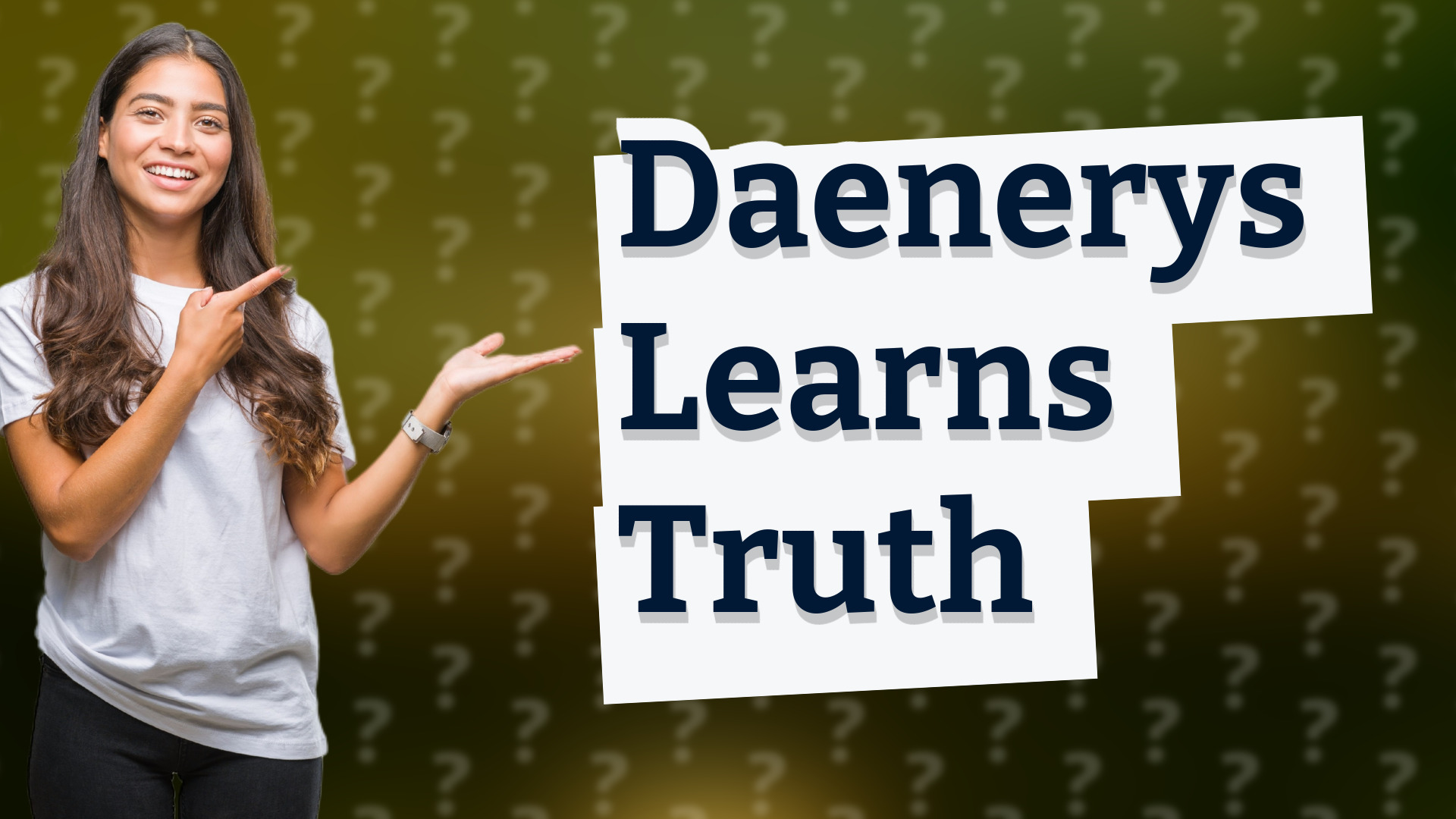 Daenerys Learns Truth