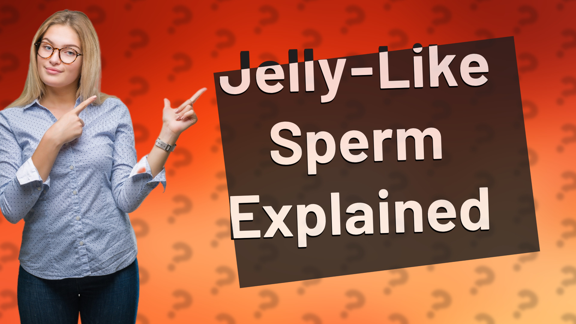 Jelly-Like Sperm Explained