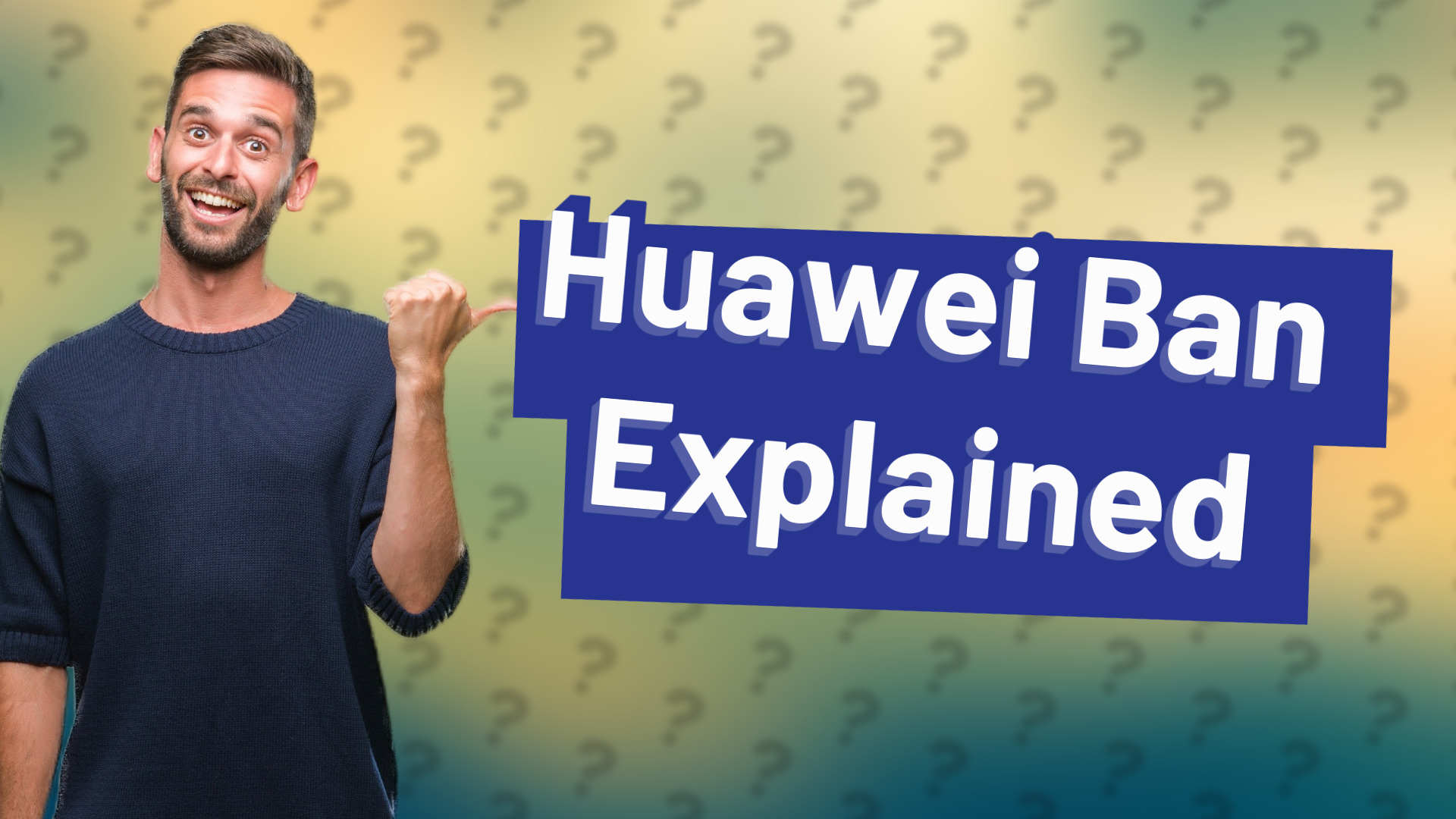 Huawei Ban Explained