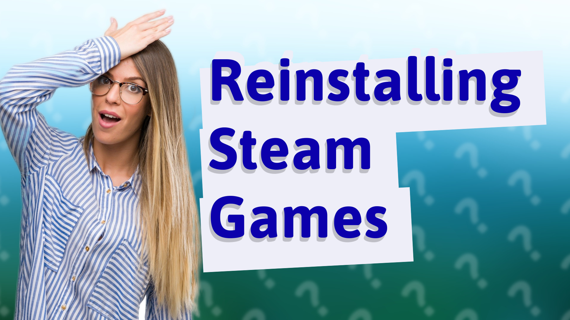 Reinstalling Steam Games
