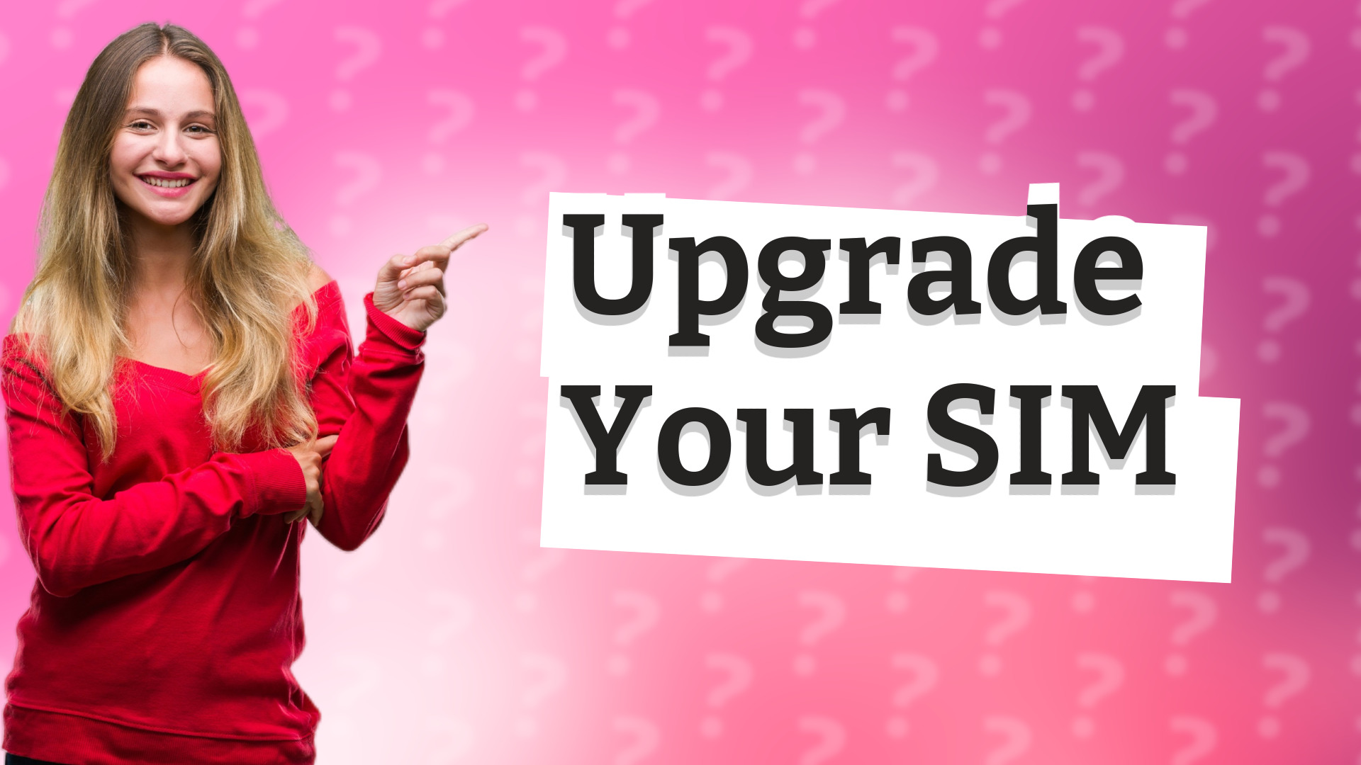 Upgrade Your SIM