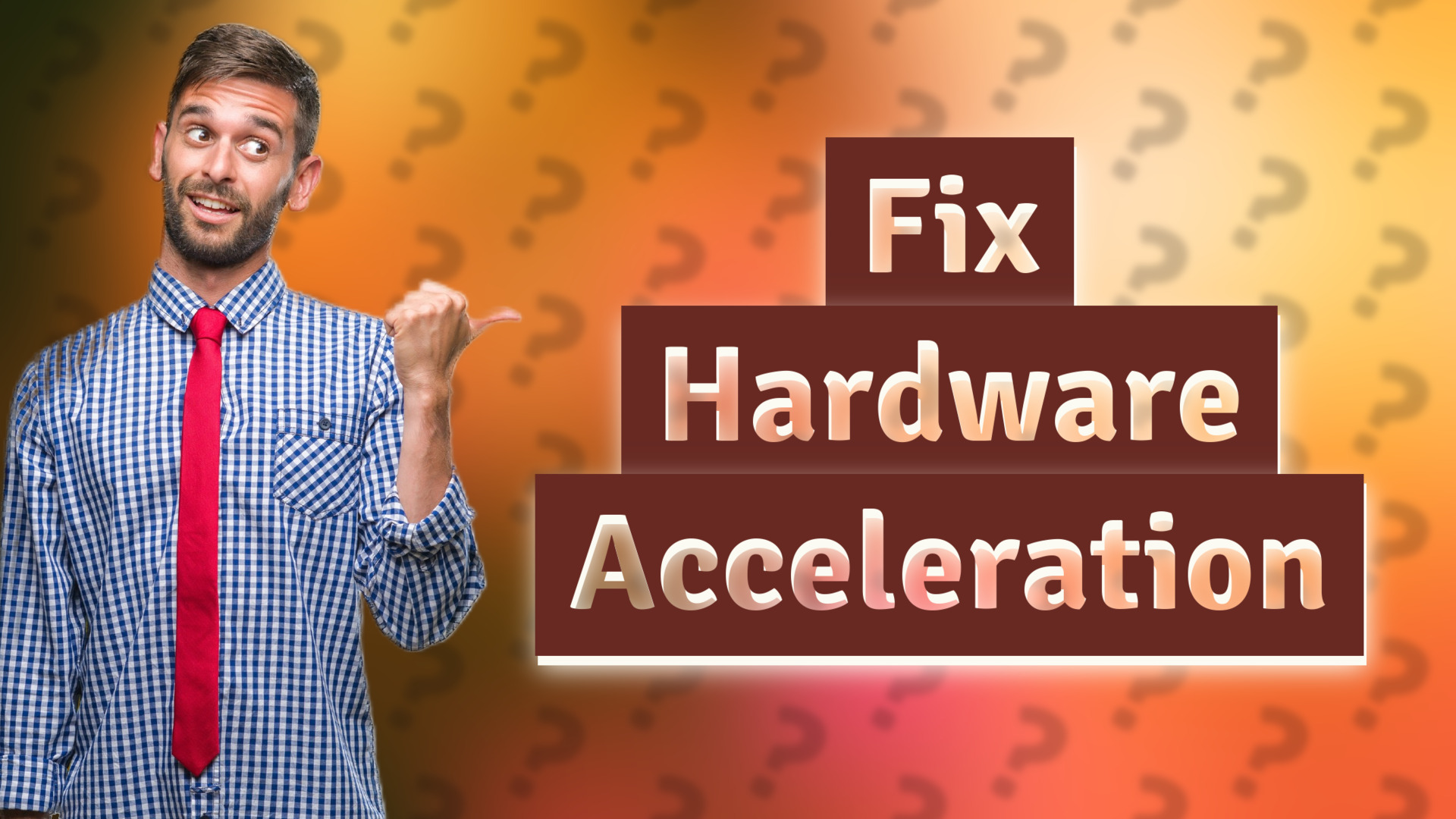 Fix Hardware Acceleration