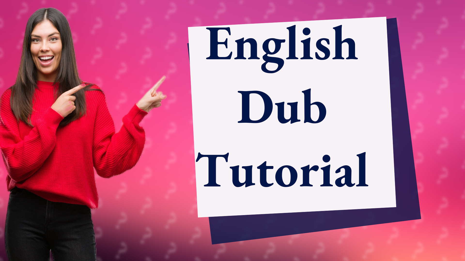 English Dub Tutorial