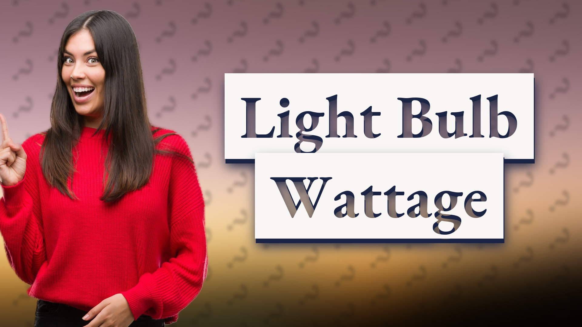 Light Bulb Wattage