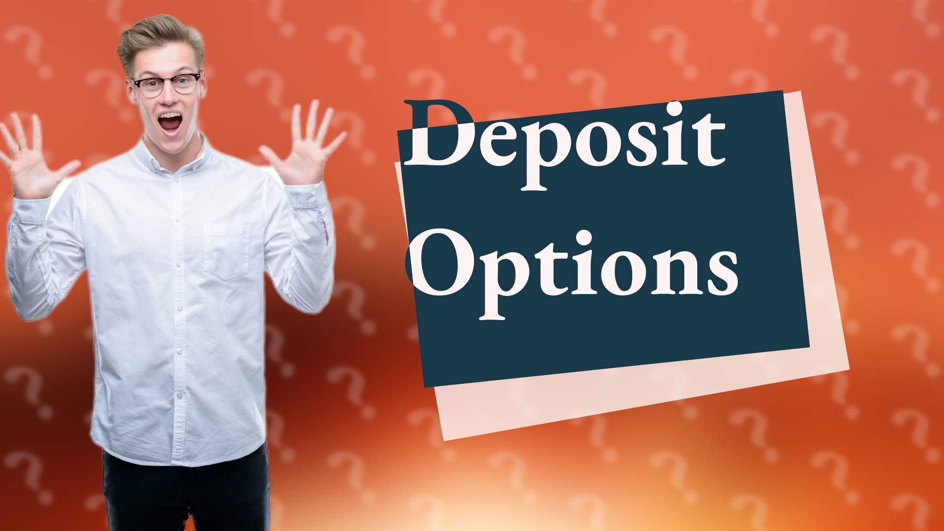 Deposit Options