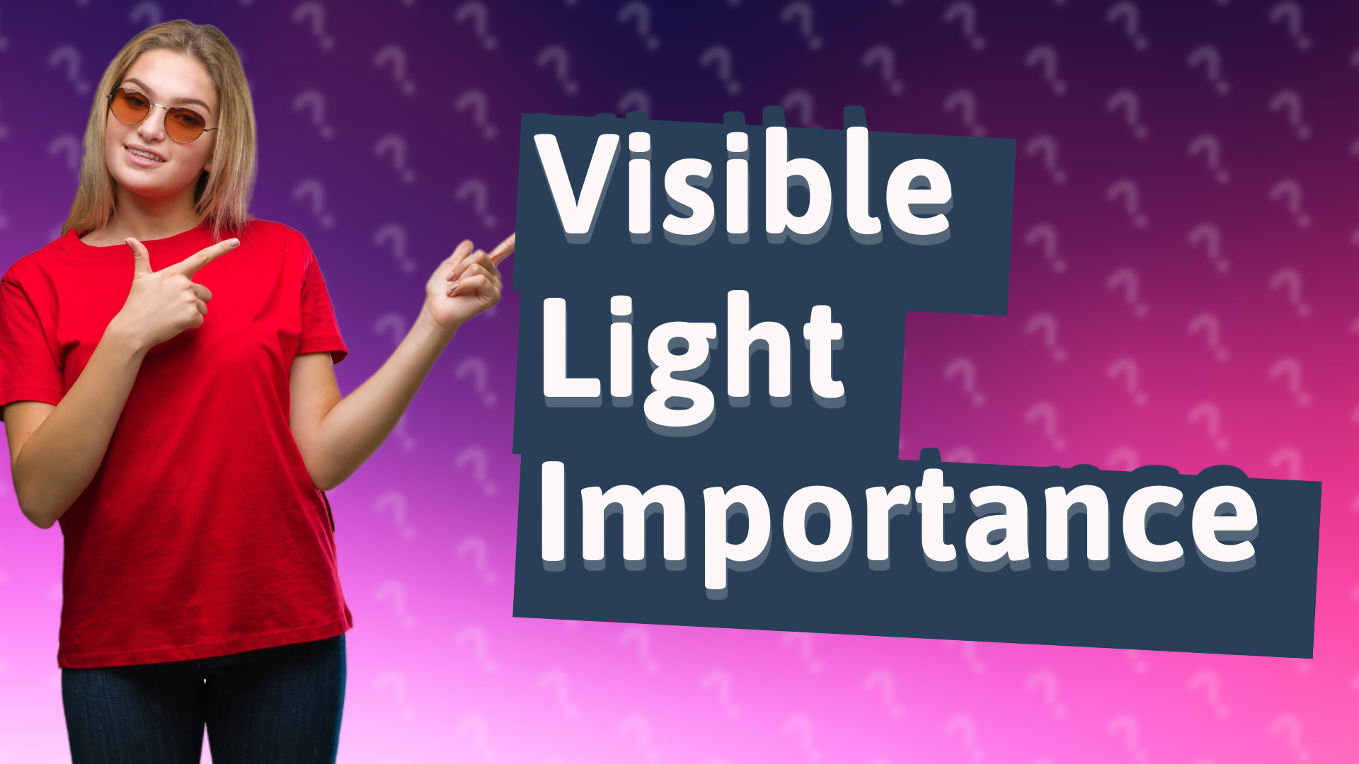 Visible Light Importance