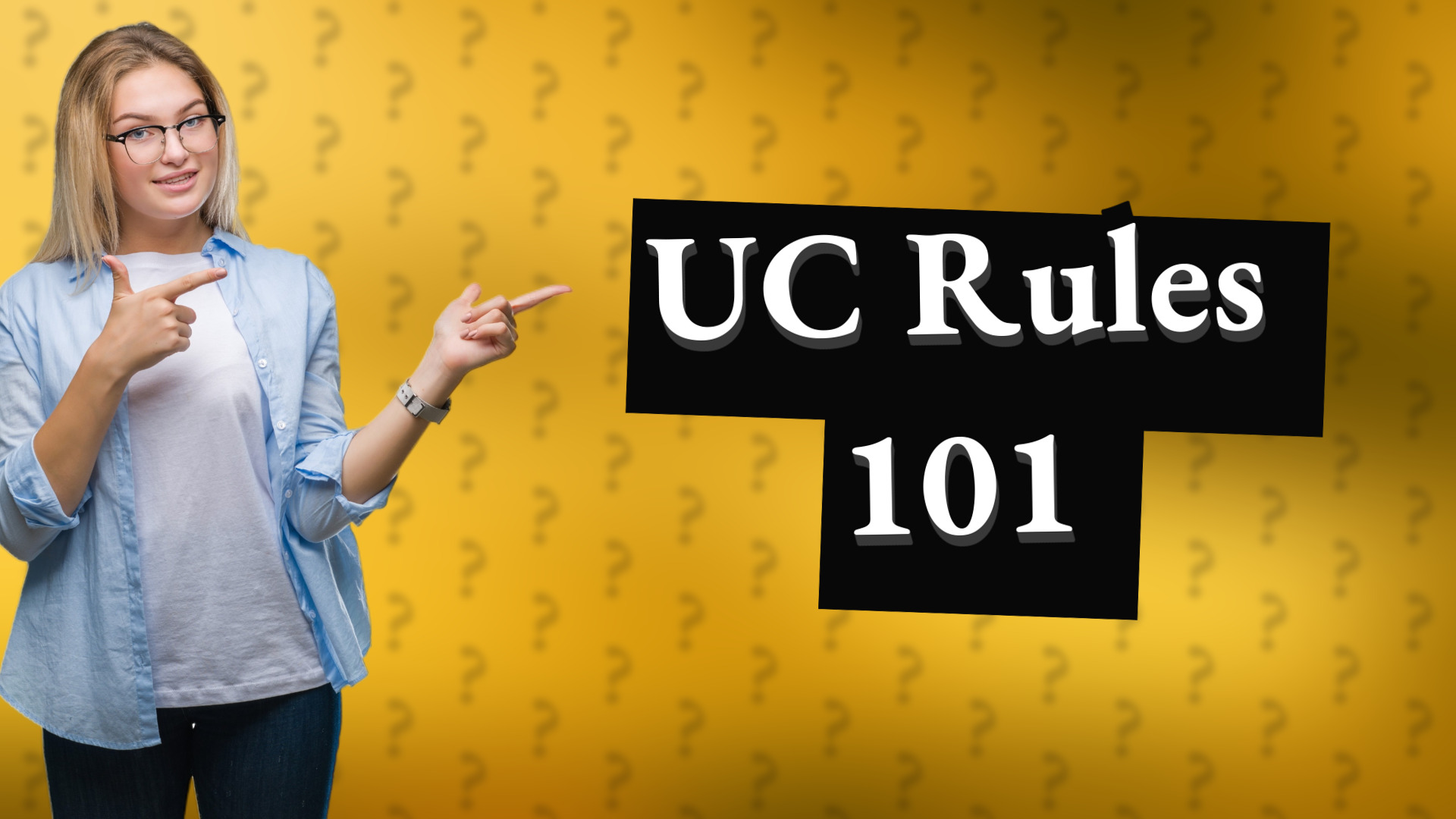 UC Rules 101