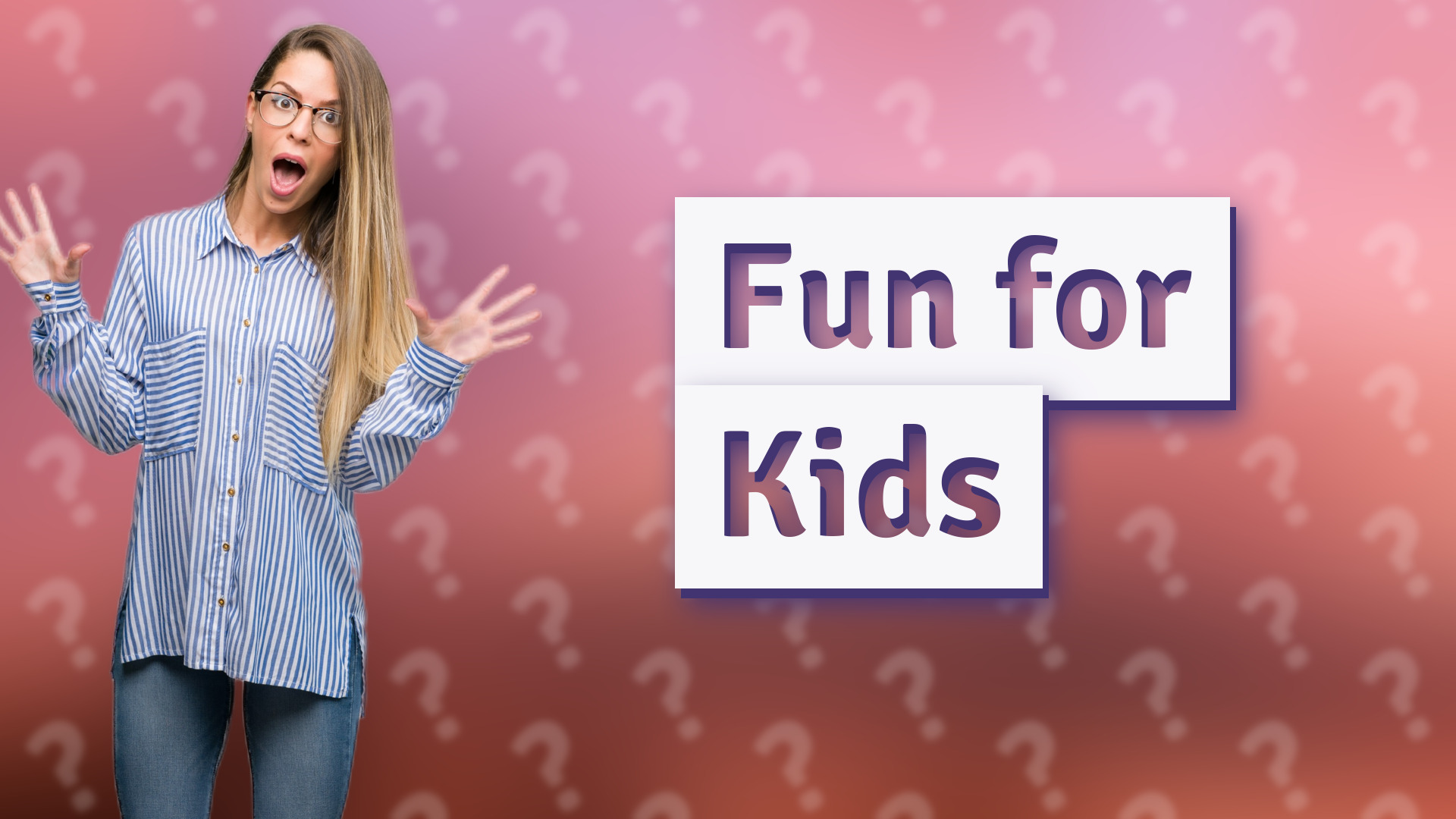 Fun for Kids