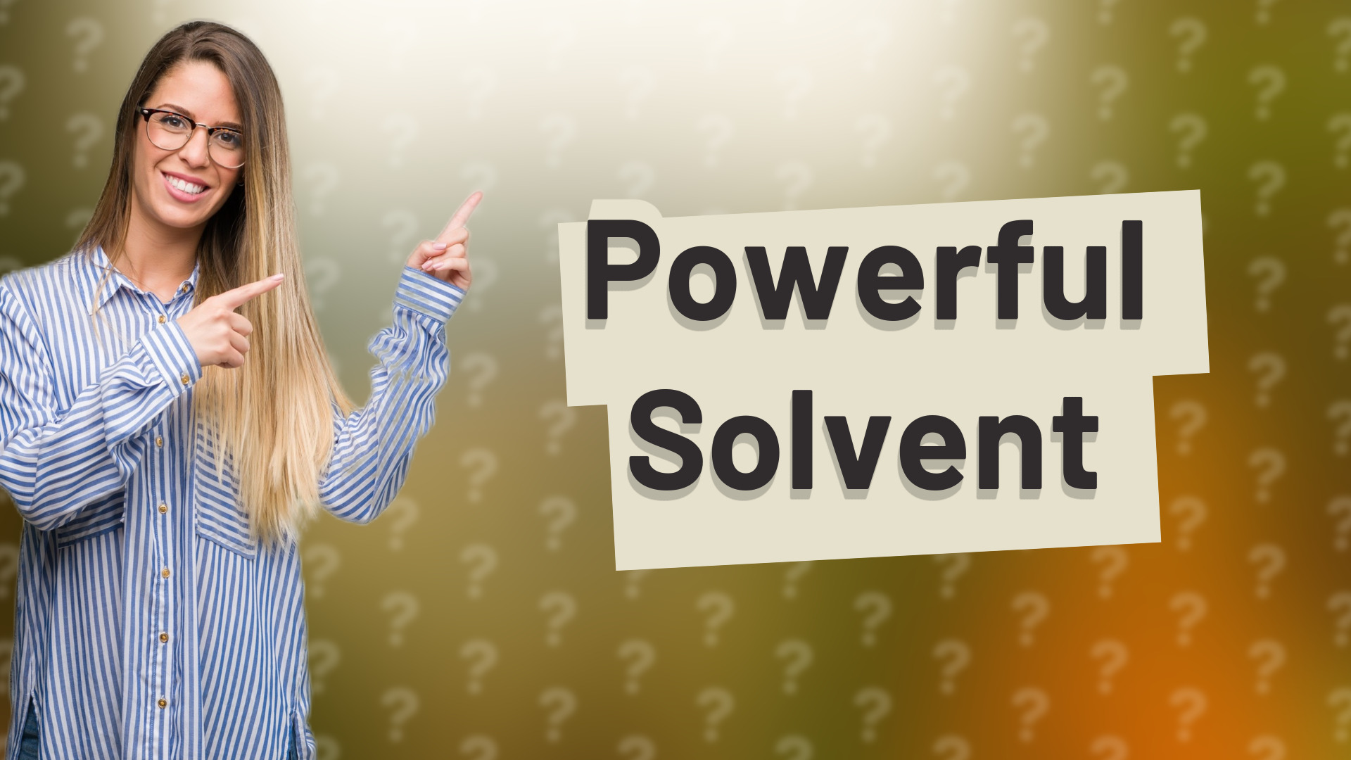 Powerful Solvent