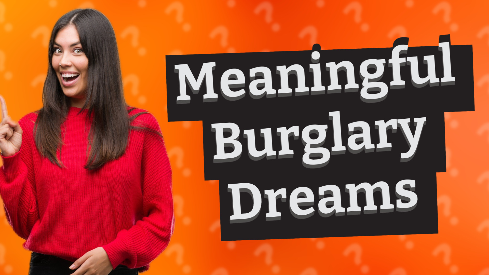 Meaningful Burglary Dreams