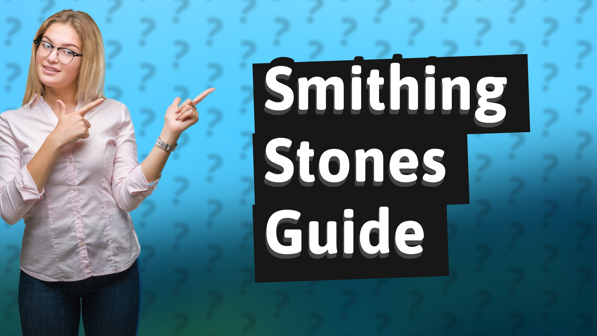 Smithing Stones Guide