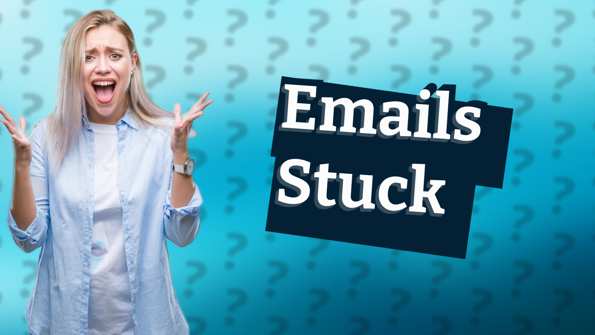 Emails Stuck