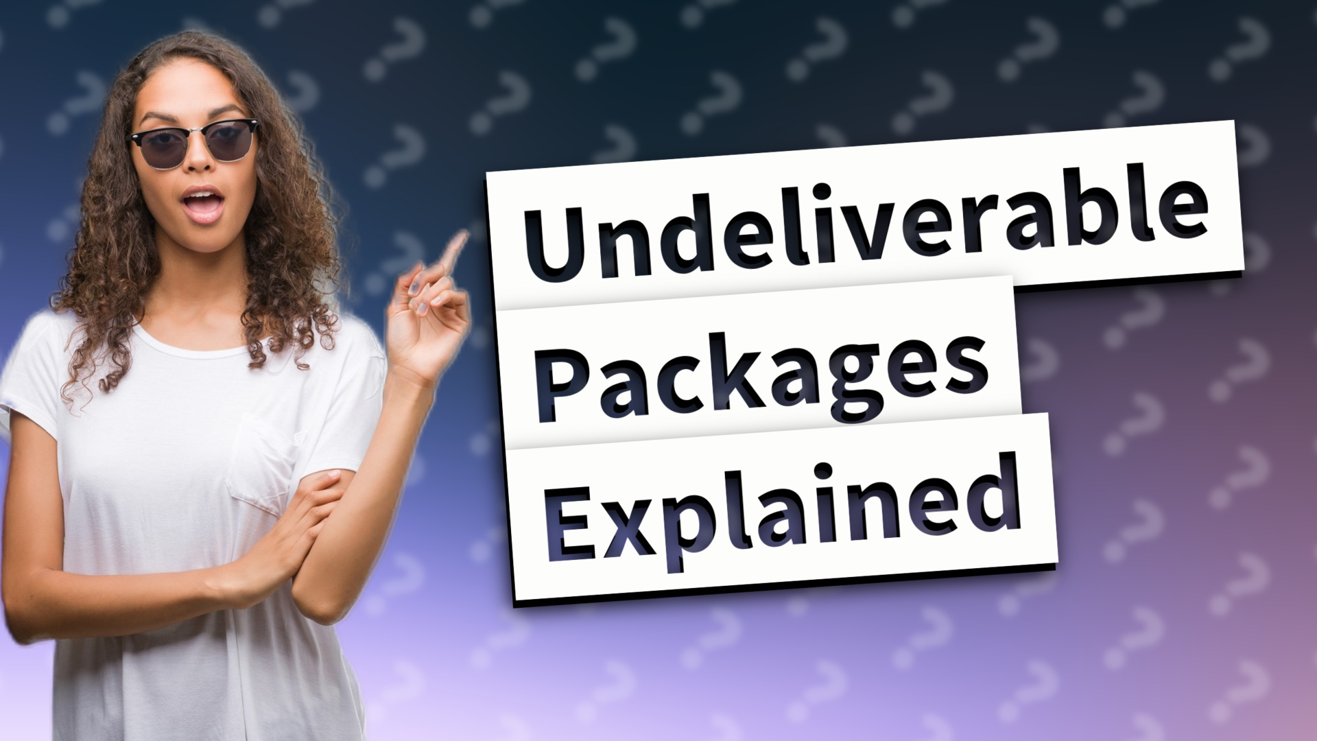 Undeliverable Packages Explained
