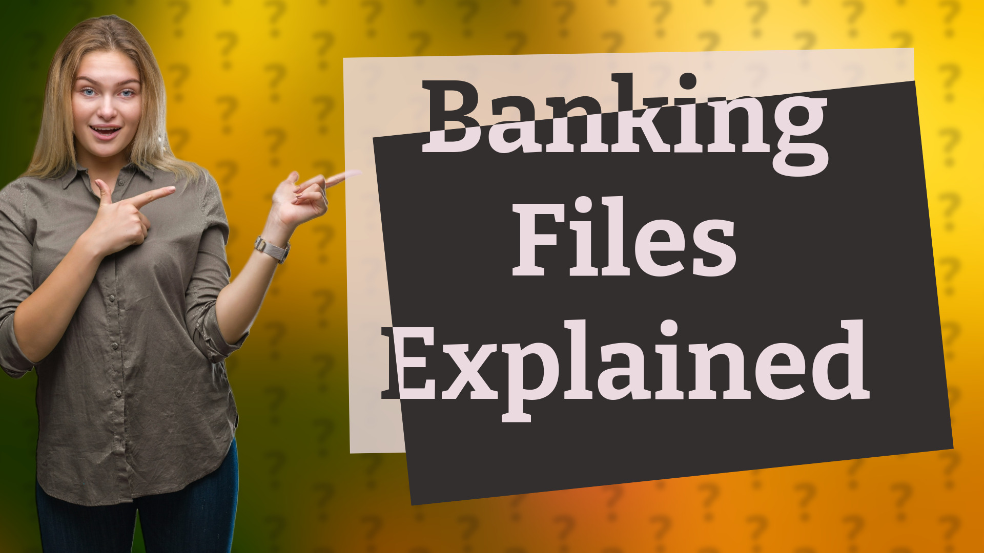 Banking Files Explained