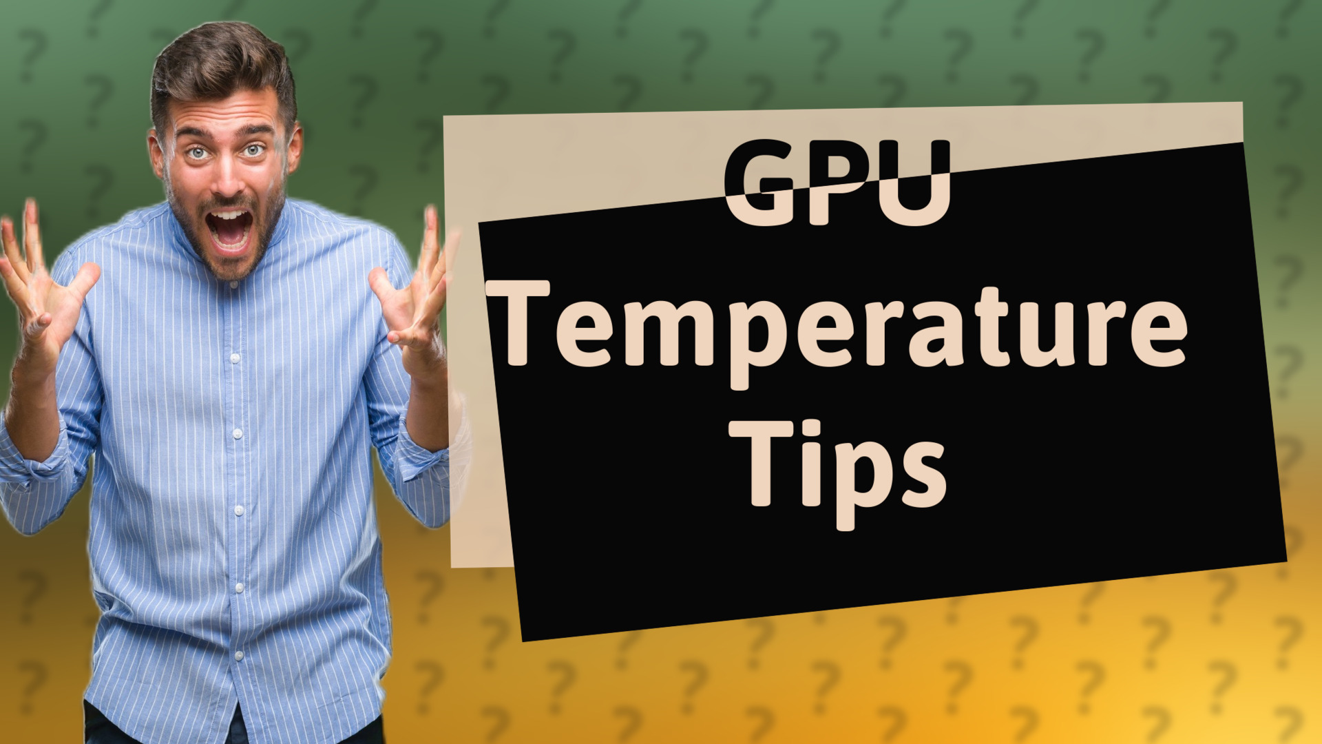 GPU Temperature Tips
