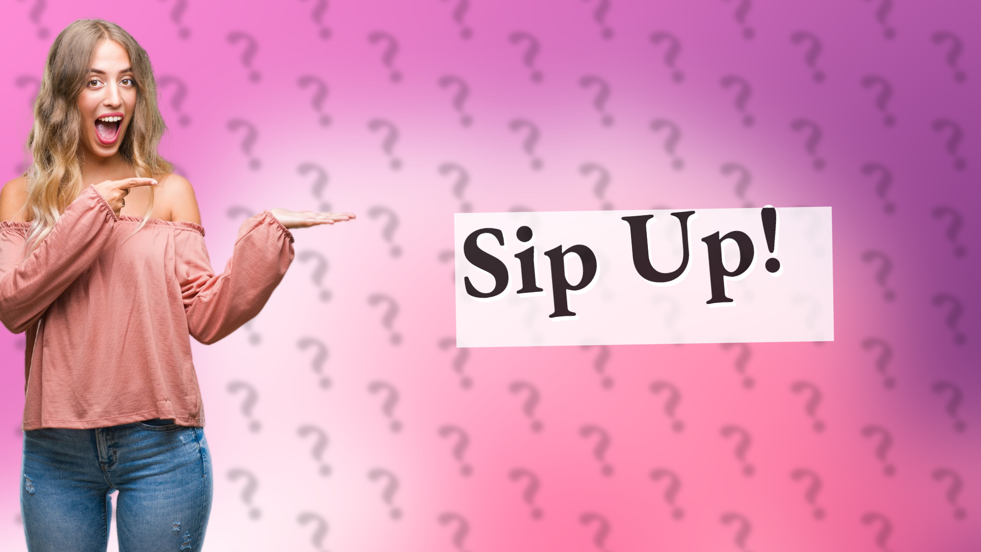 Sip Up!