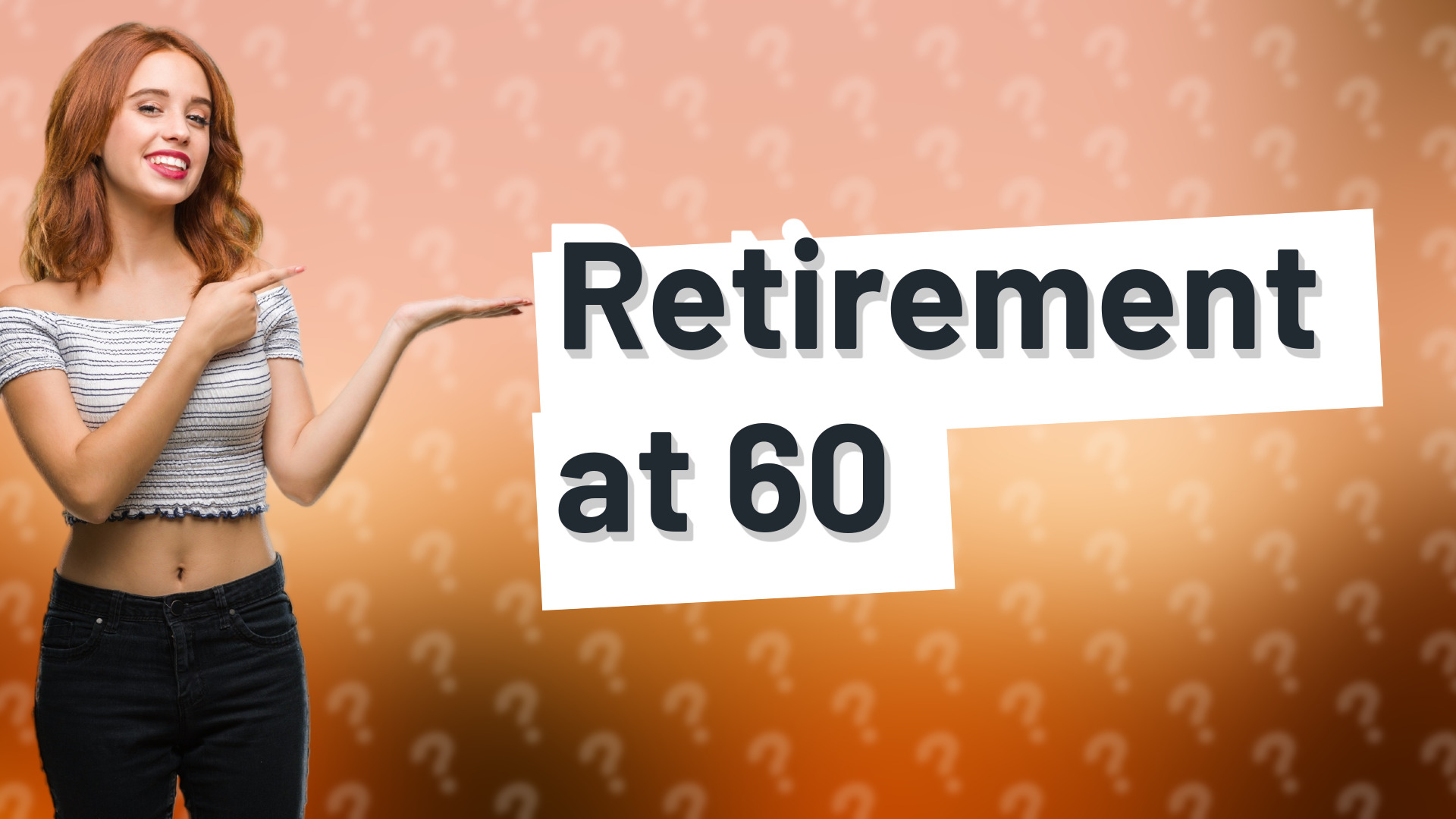Retirement at 60