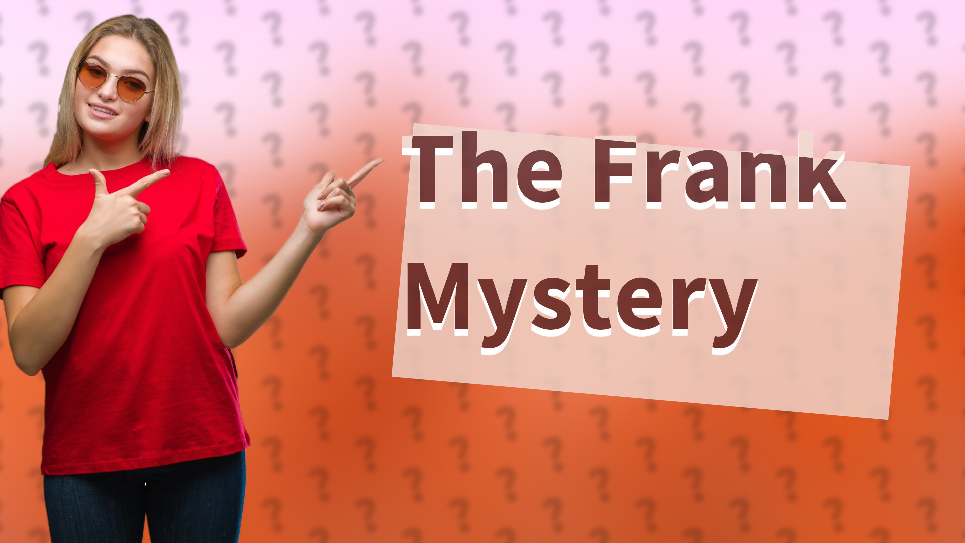 The Frank Mystery