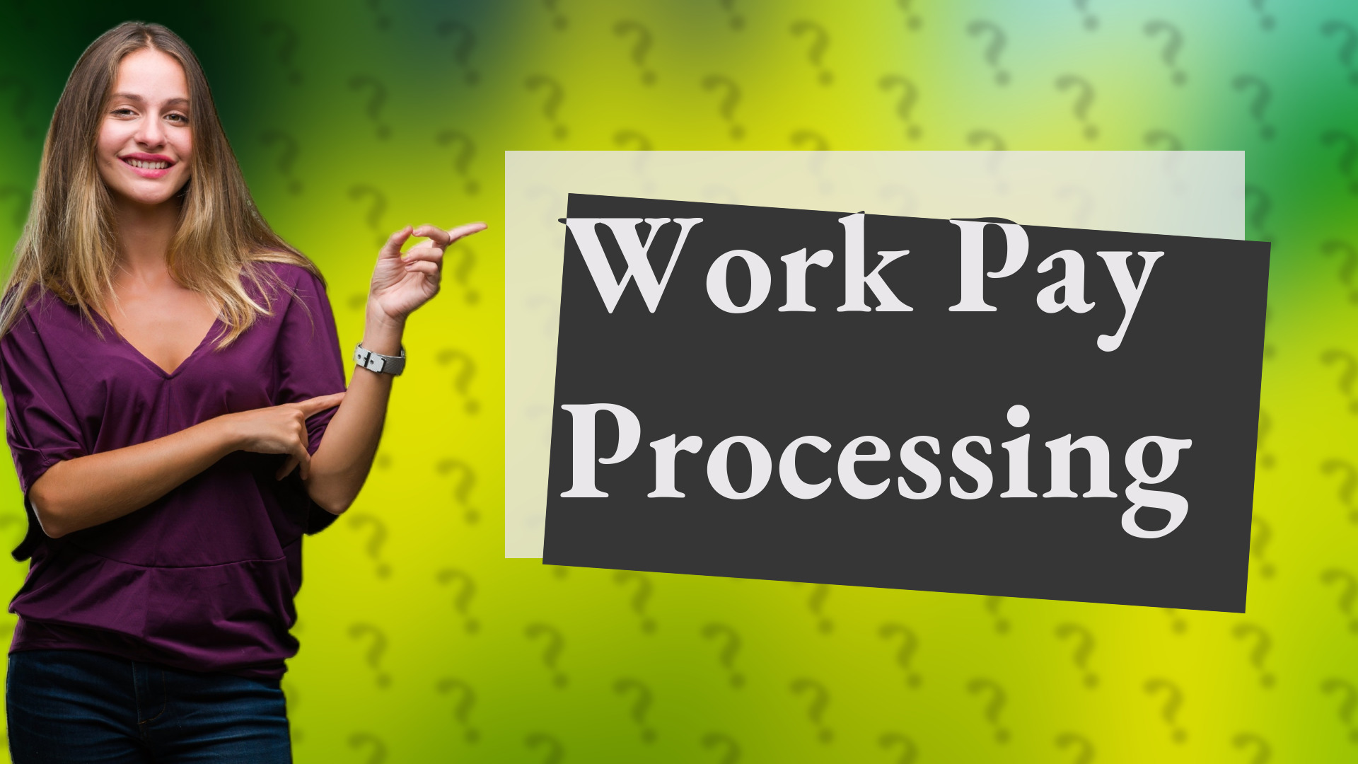Work Pay Processing