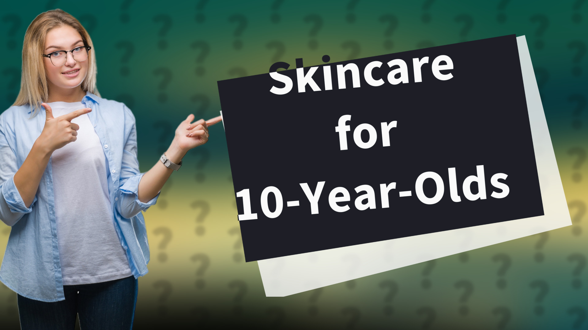 Skincare for 10-Year-Olds