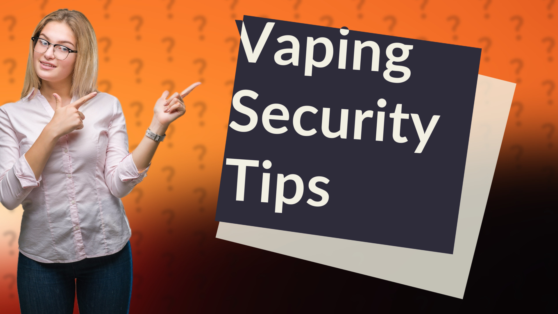 Vaping Security Tips