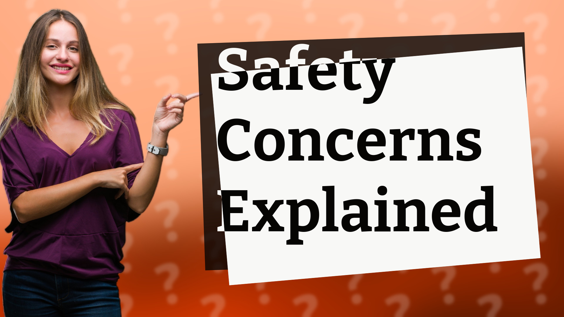 Safety Concerns Explained