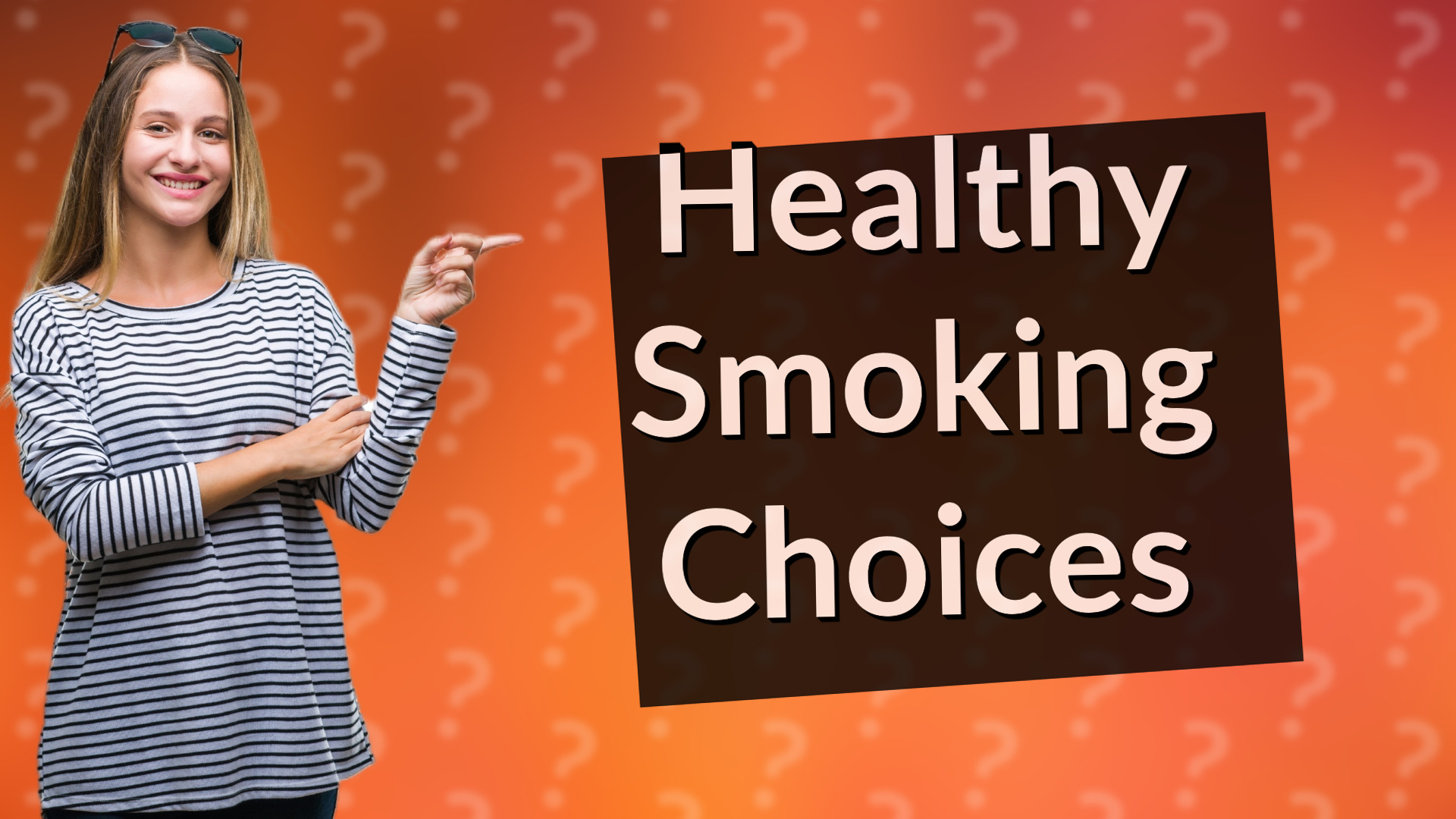 Healthy Smoking Choices