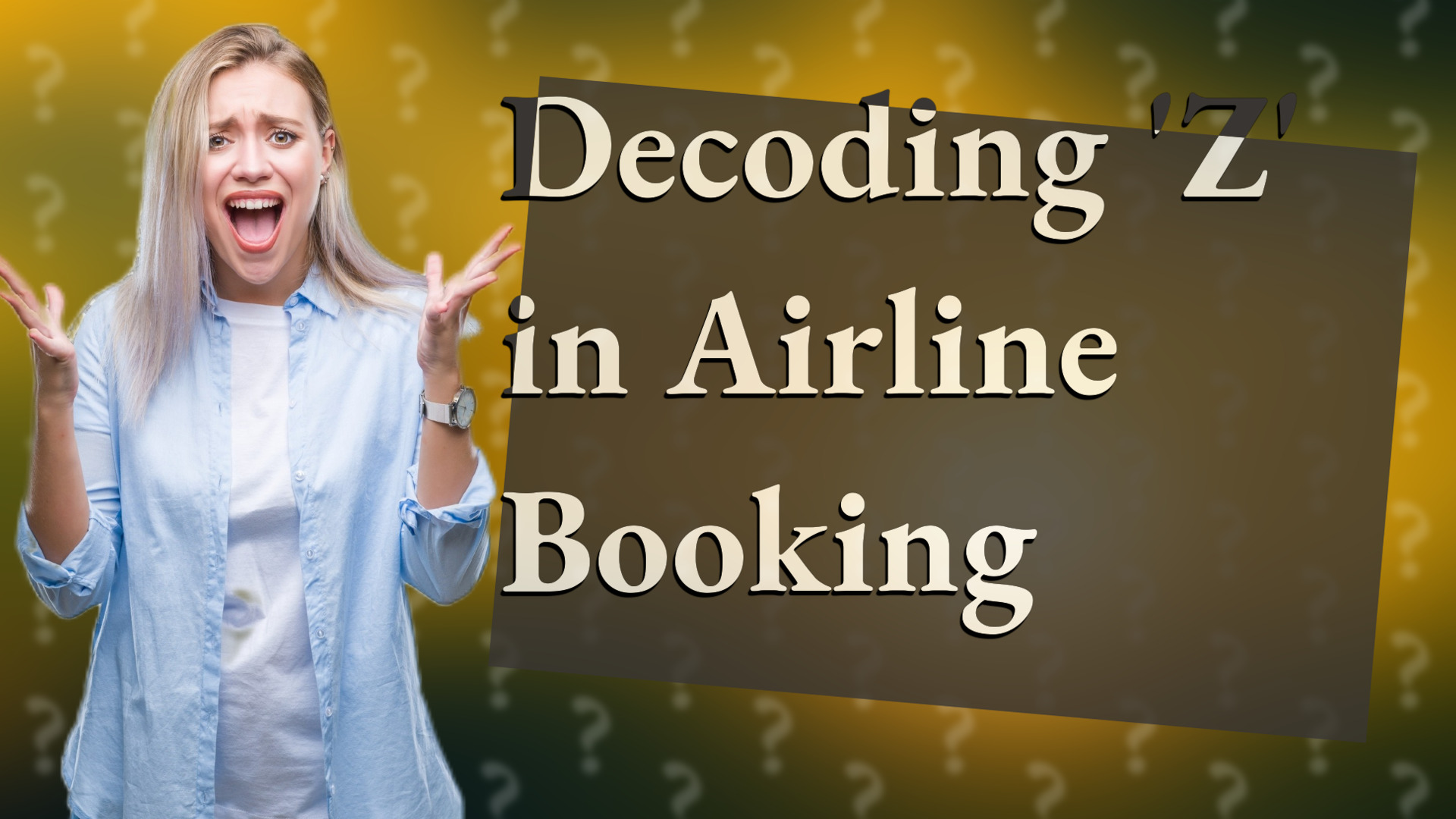 Decoding 'Z' in Airline Booking