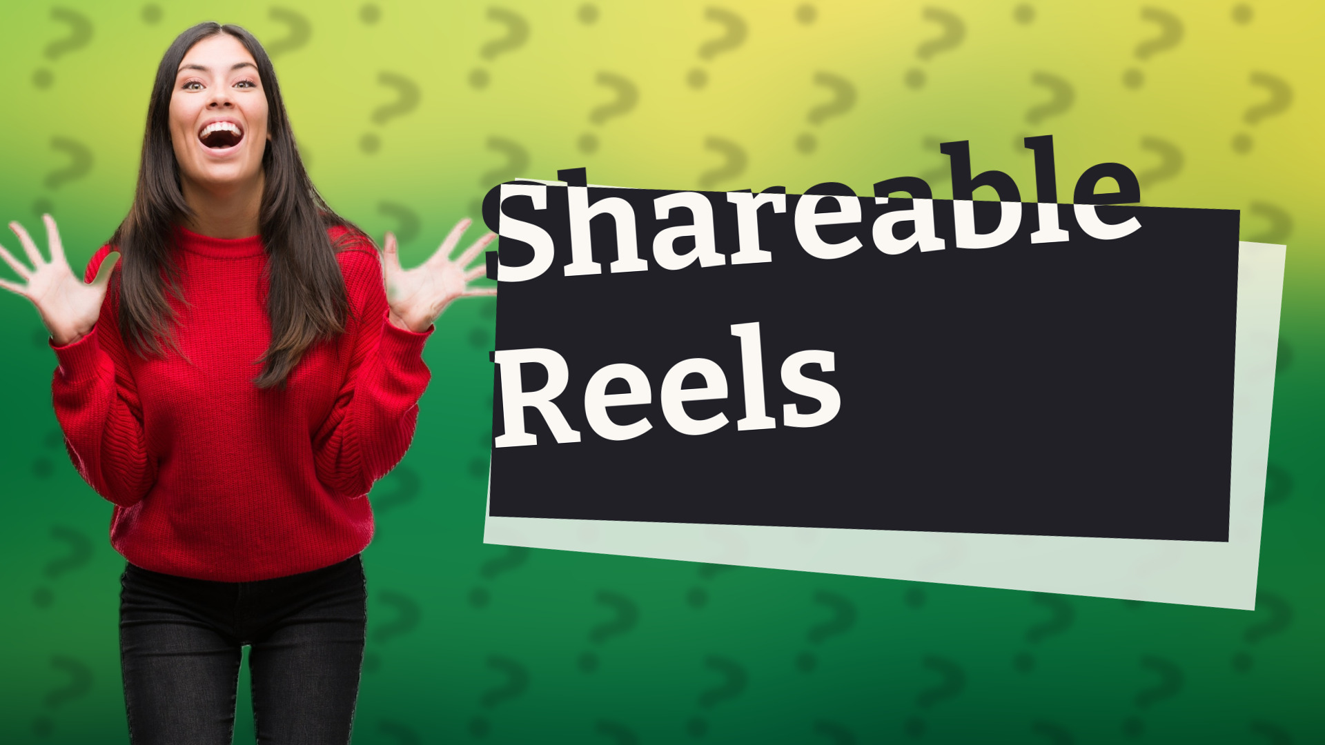 Shareable Reels