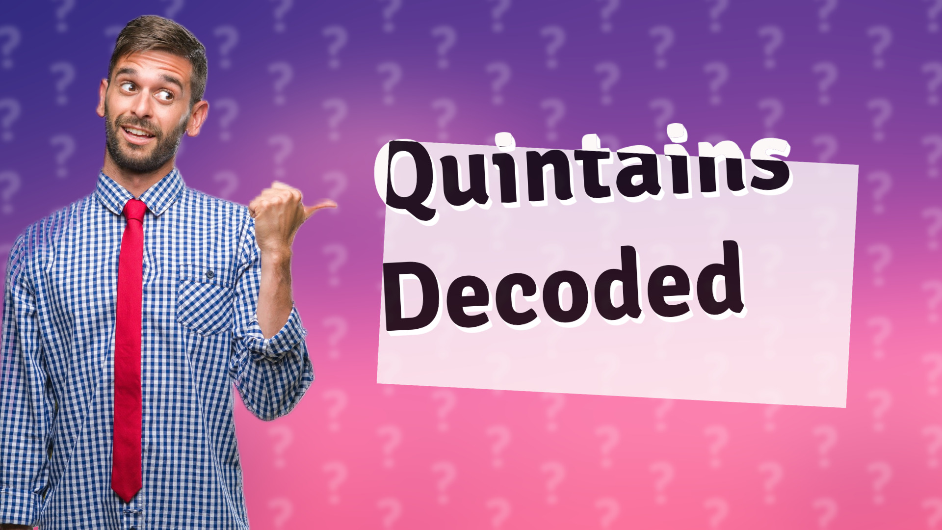 Quintains Decoded