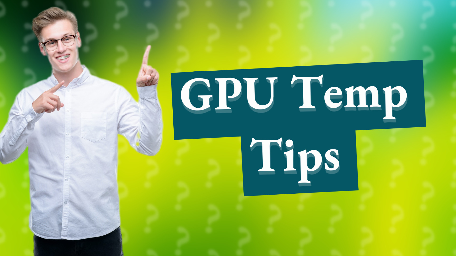 GPU Temp Tips