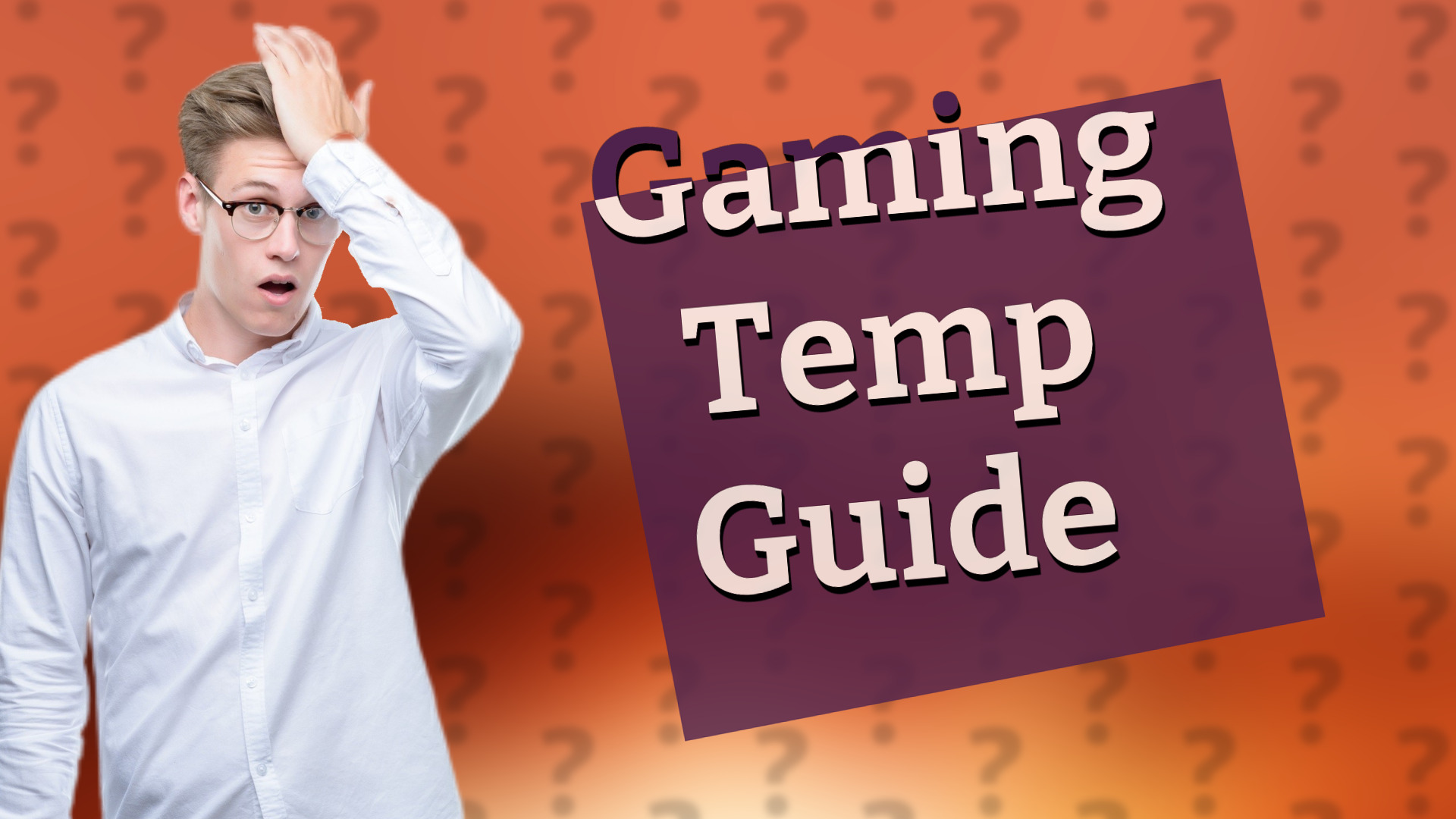 Gaming Temp Guide