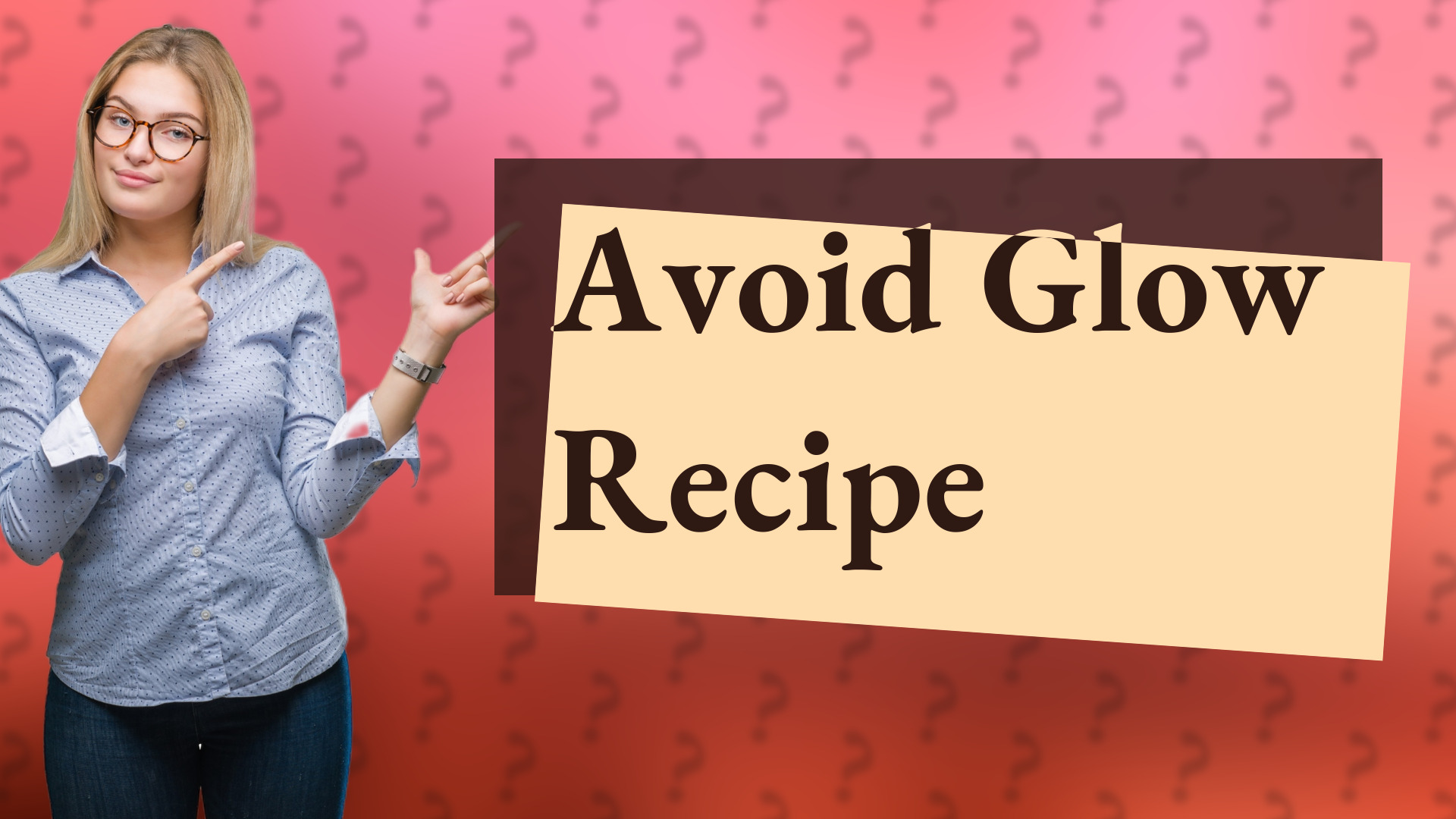 Avoid Glow Recipe