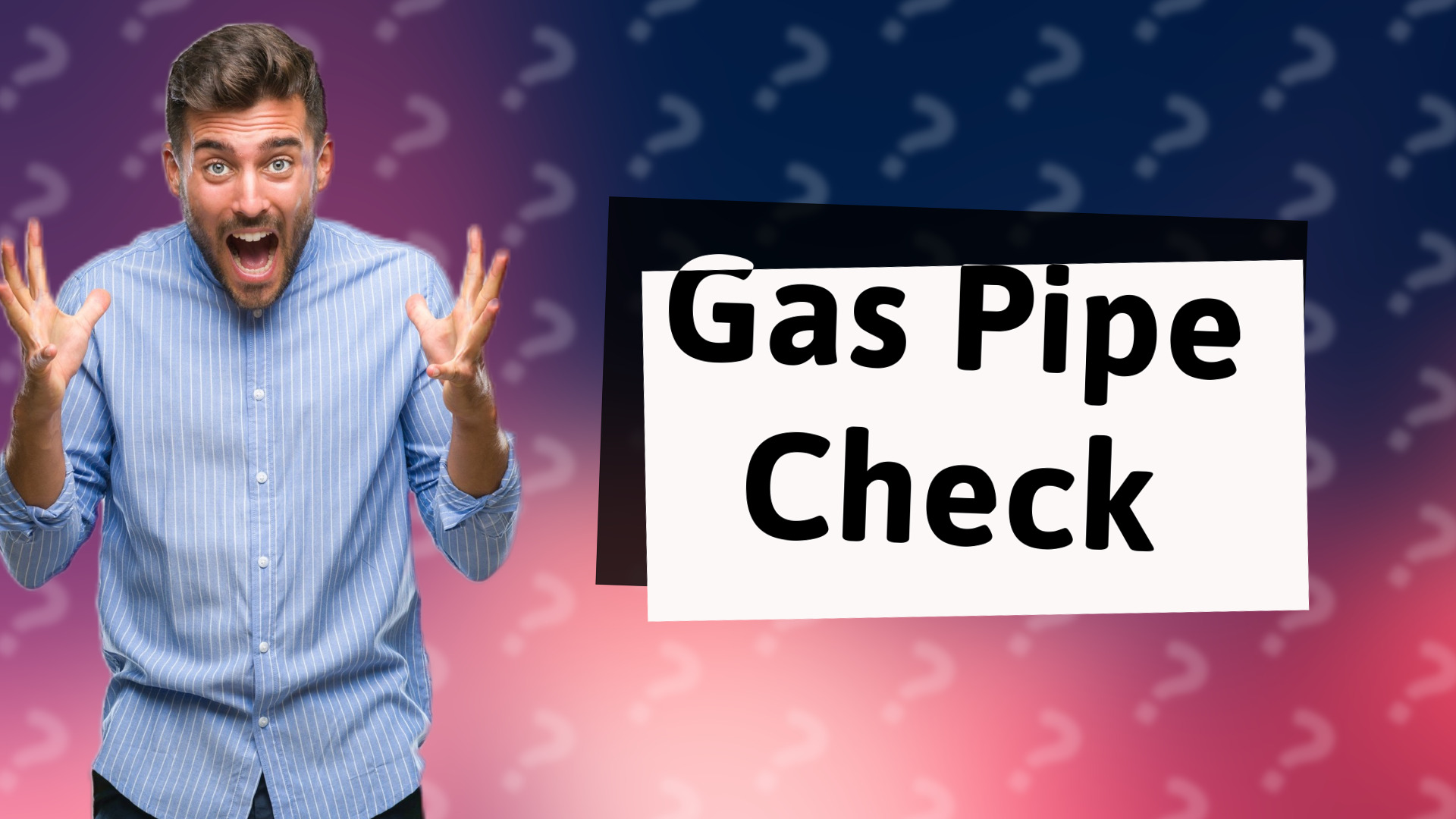 Gas Pipe Check