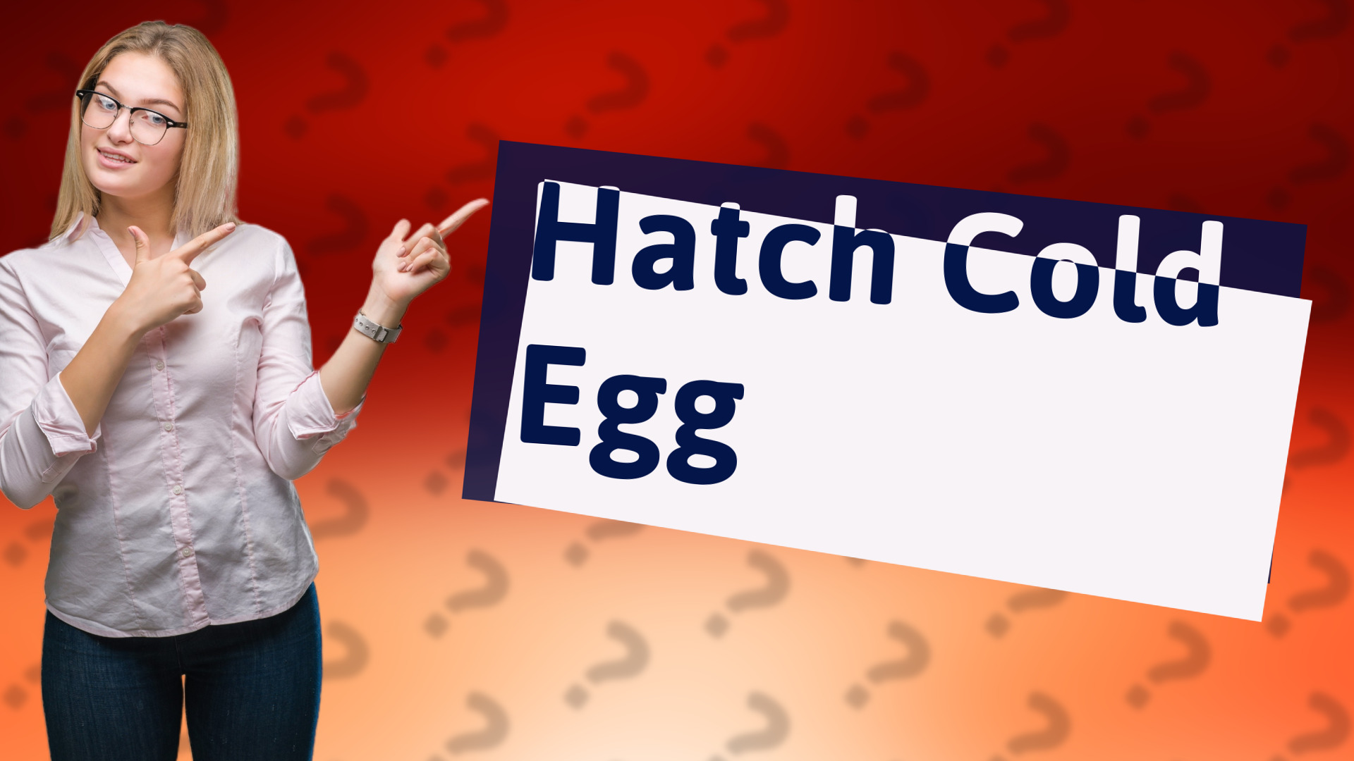 Hatch Cold Egg