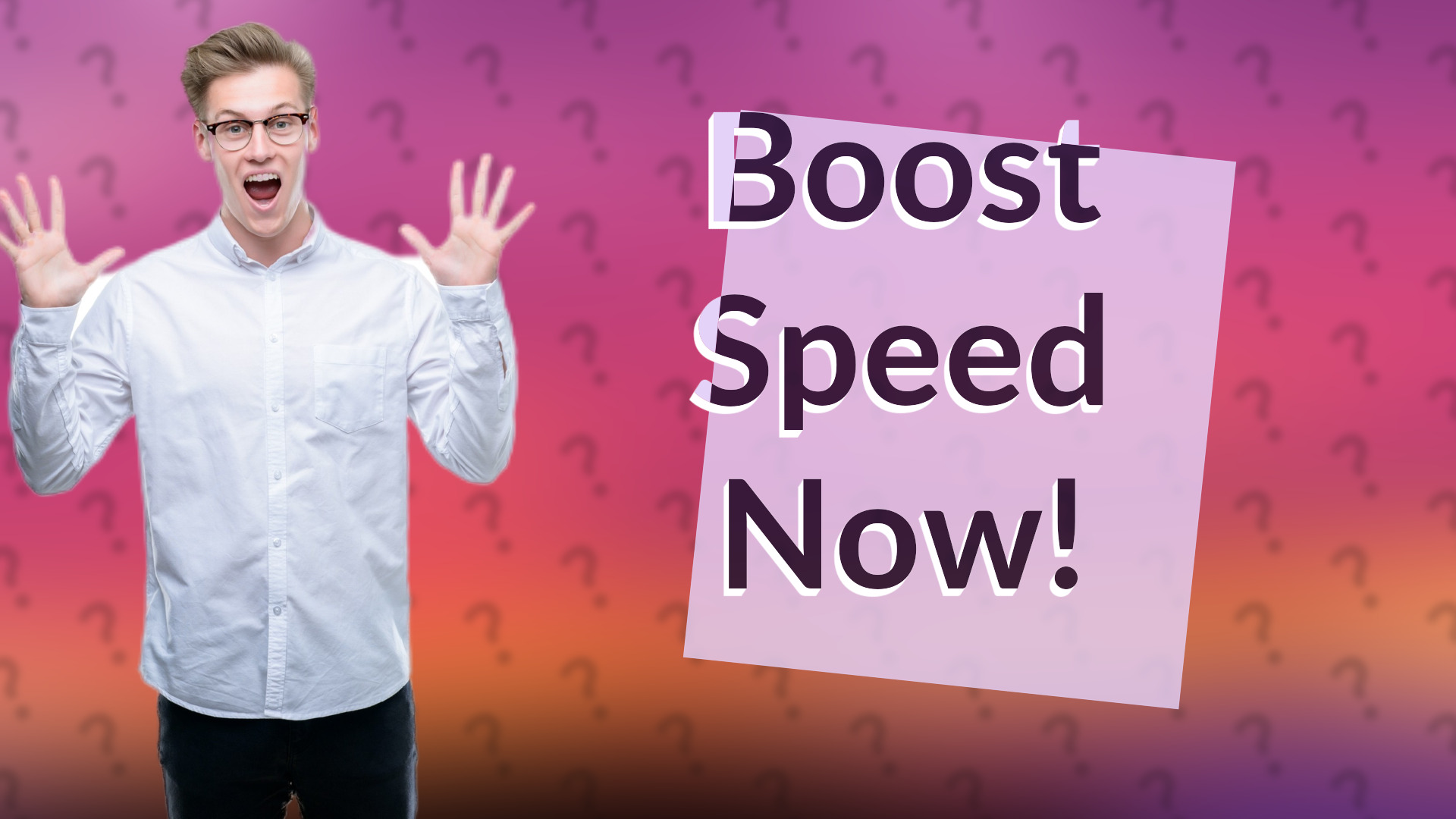 Boost Speed Now!