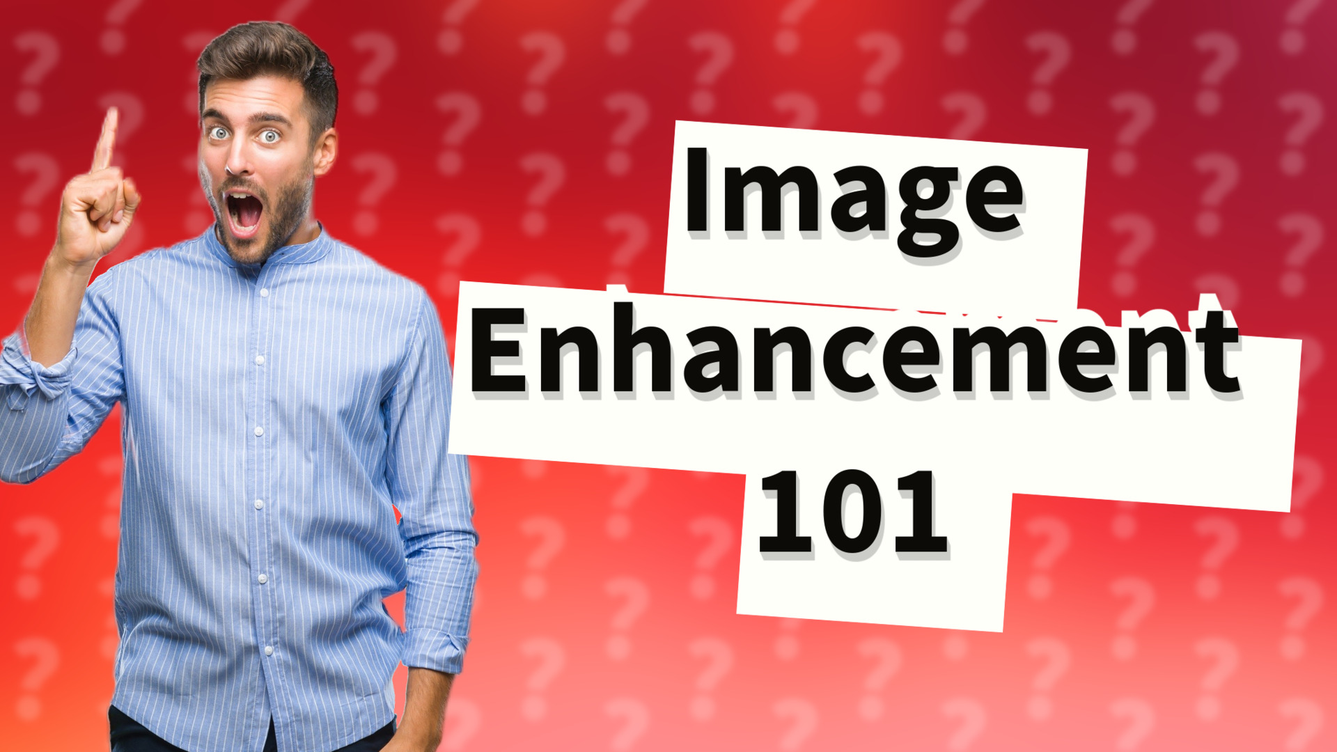 Image Enhancement 101