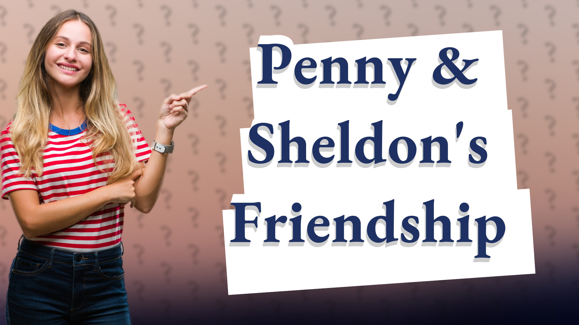 Penny & Sheldon's Friendship
