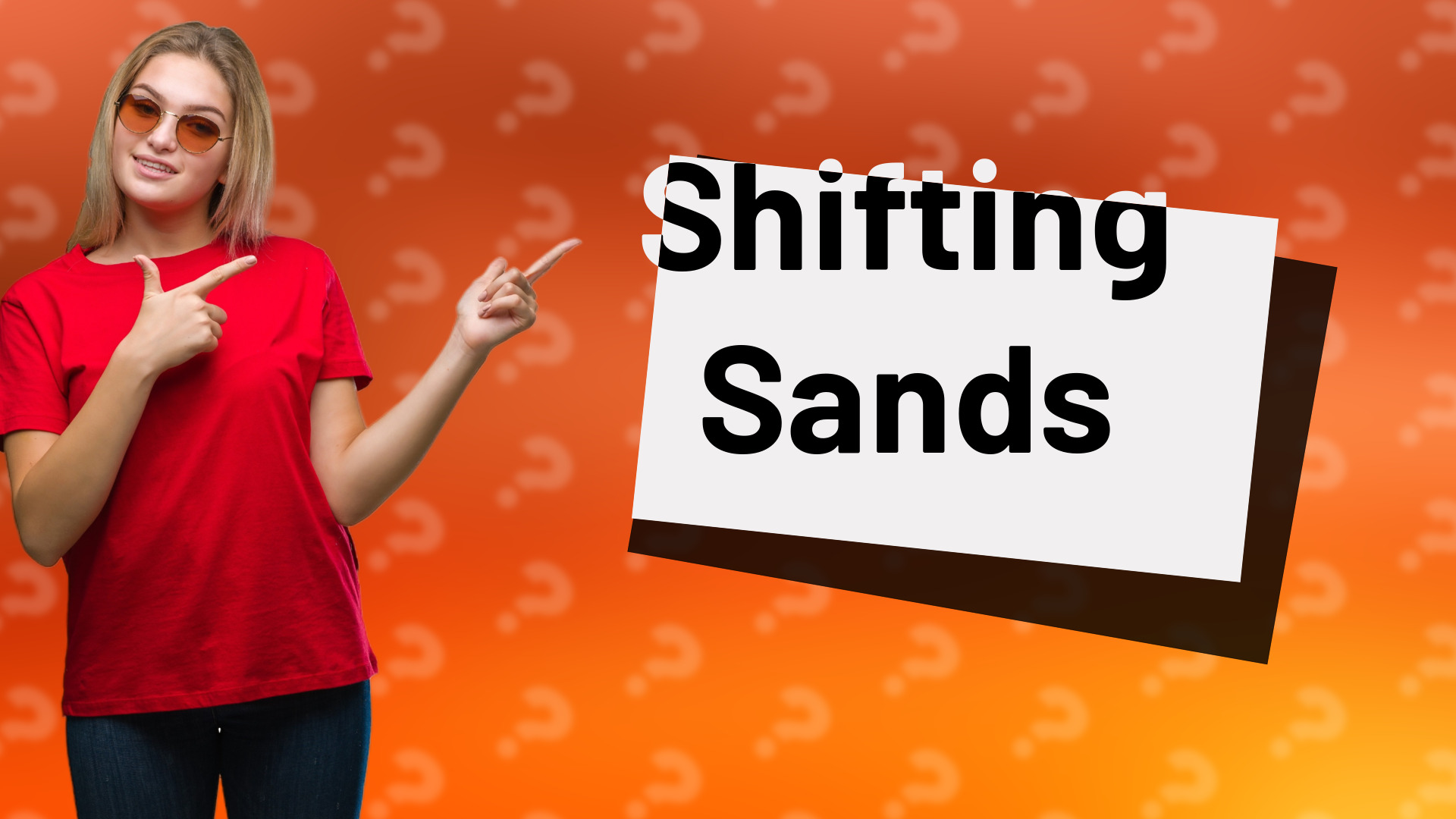 Shifting Sands