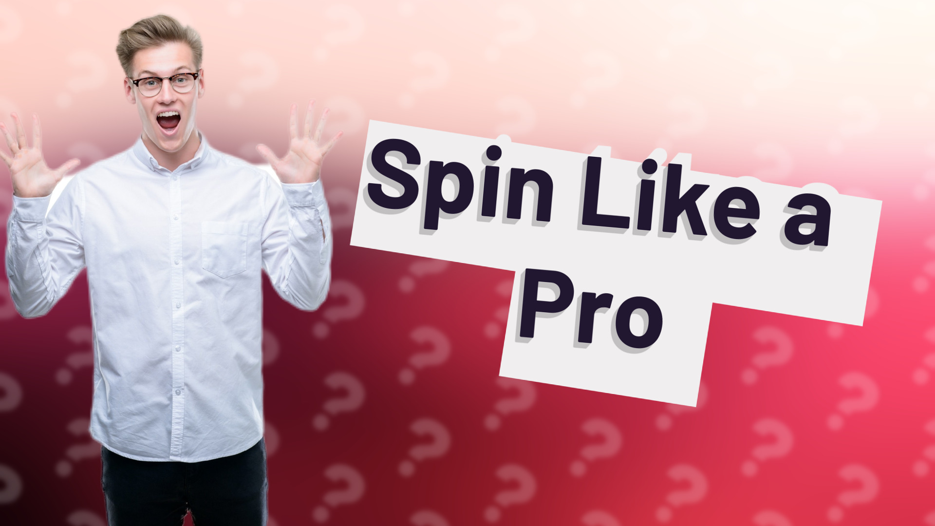 Spin Like a Pro