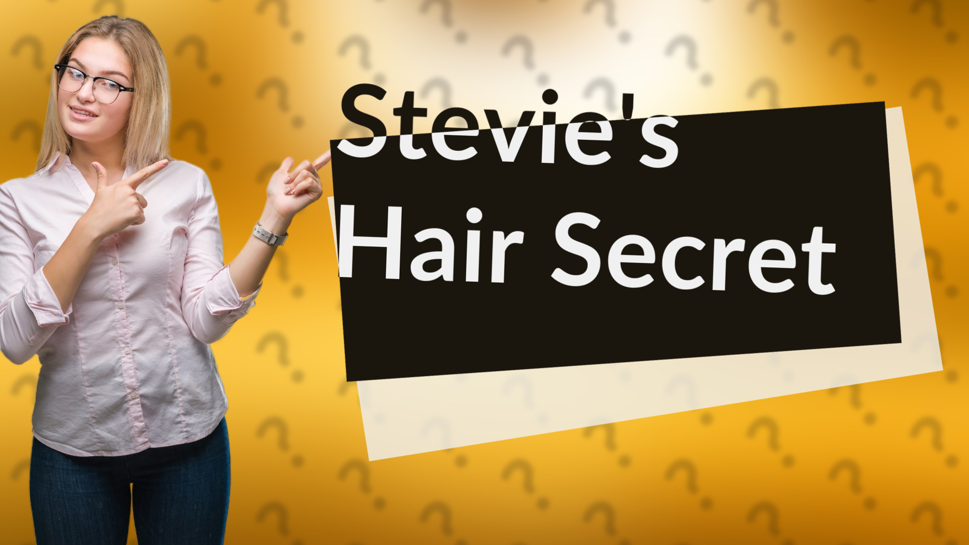 Stevie's Hair Secret