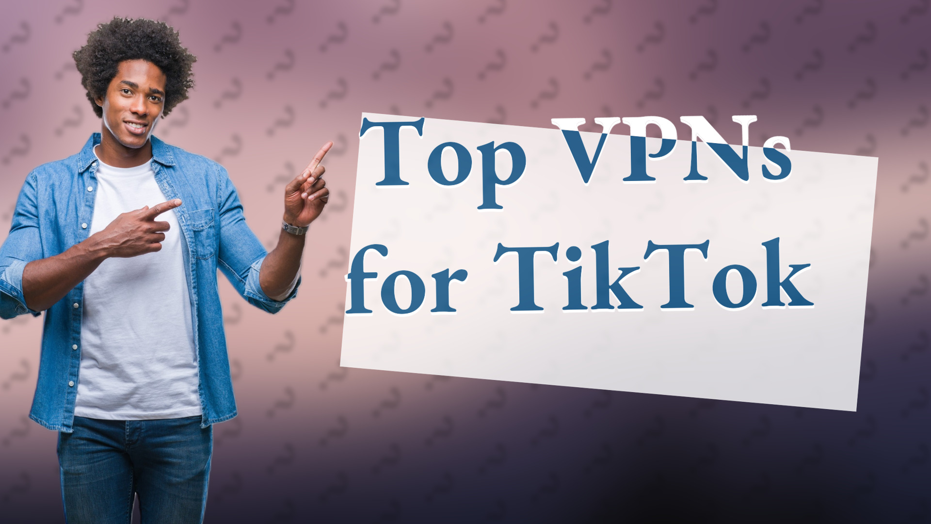 Top VPNs for TikTok