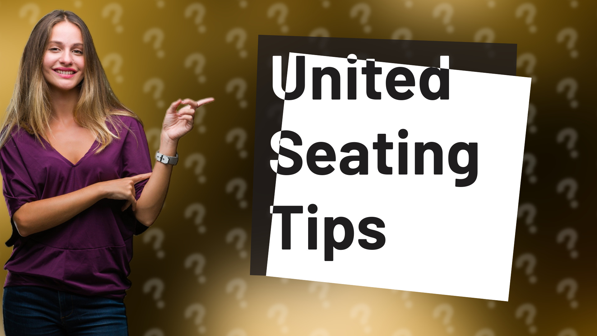 United Seating Tips