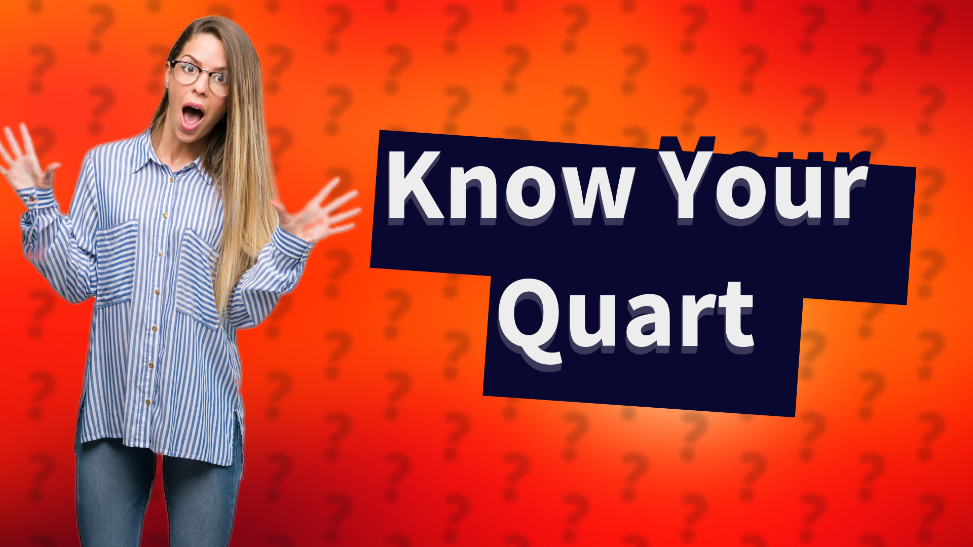 Know Your Quart