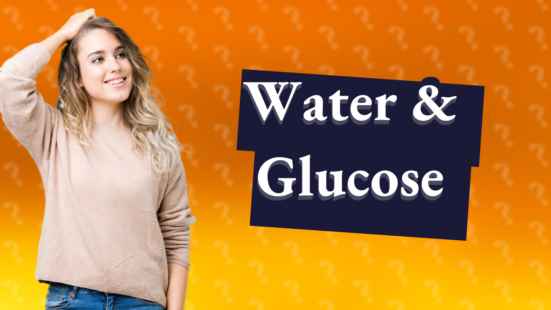 Water & Glucose