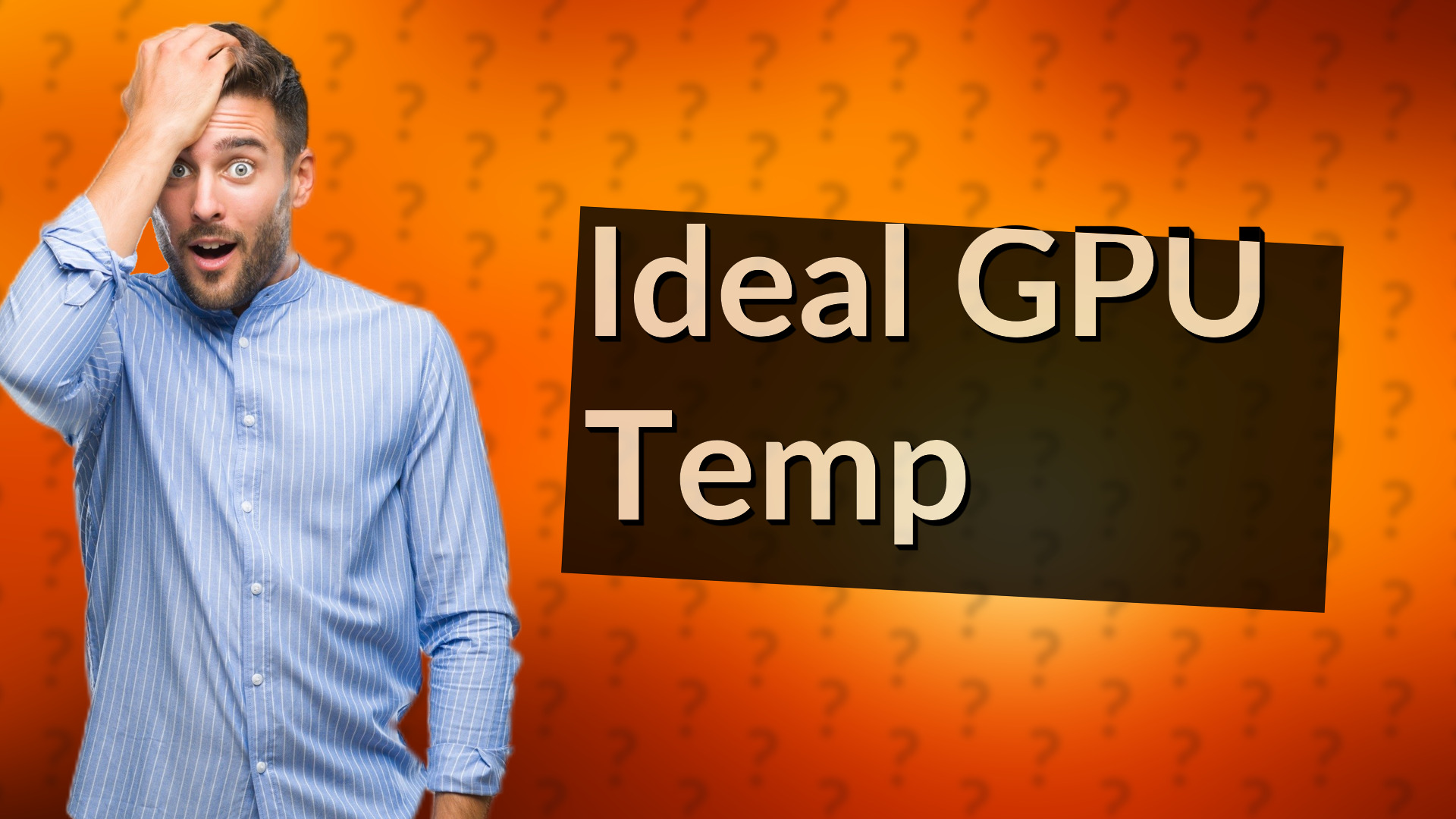 Ideal GPU Temp