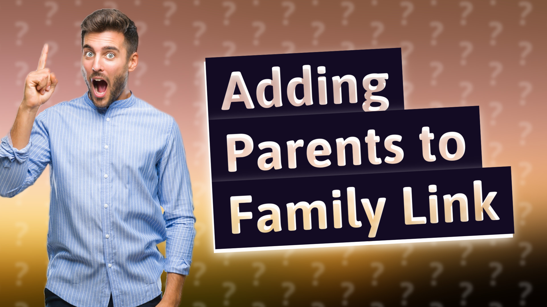 Adding Parents to Family Link