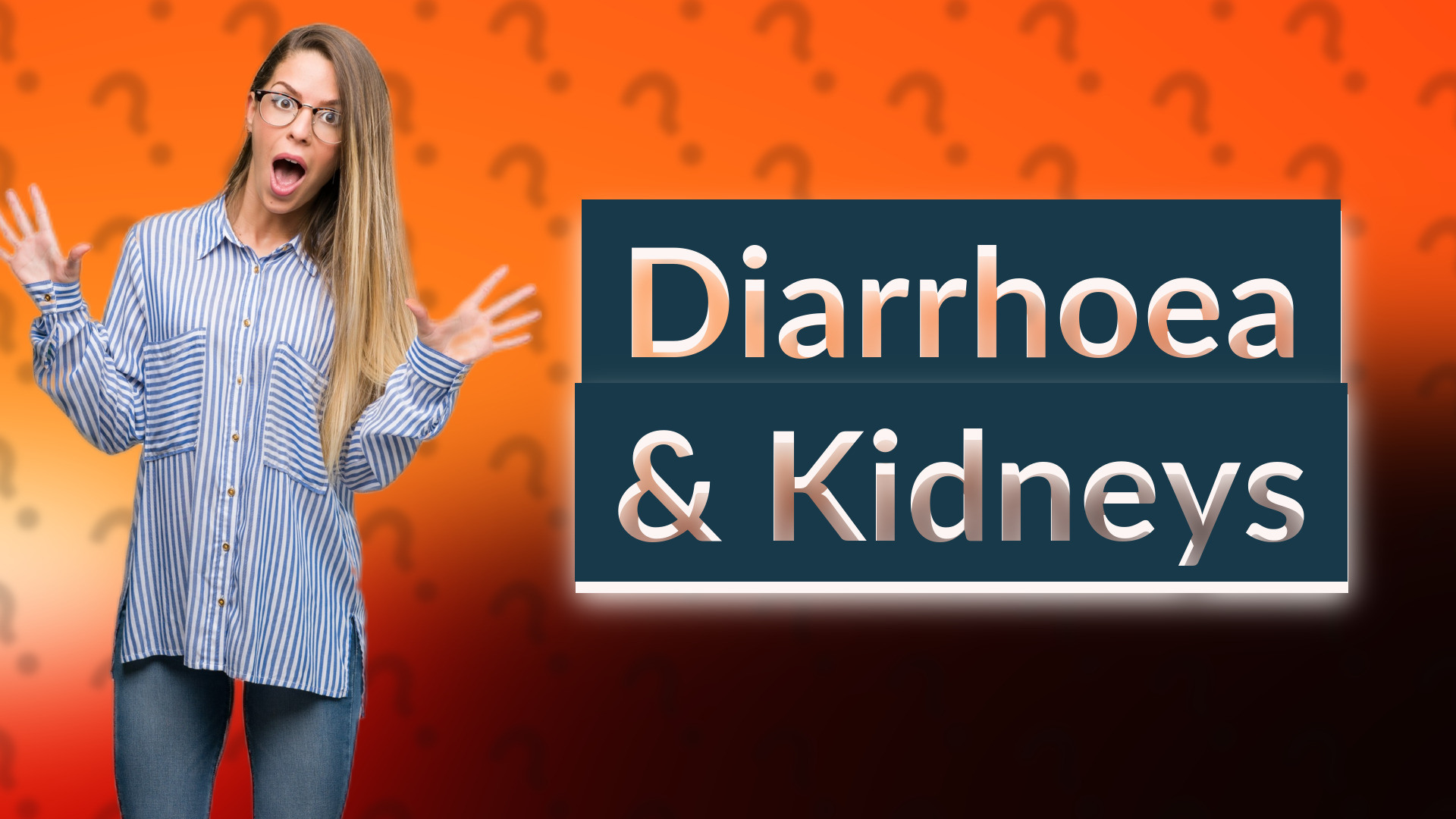 Diarrhoea & Kidneys