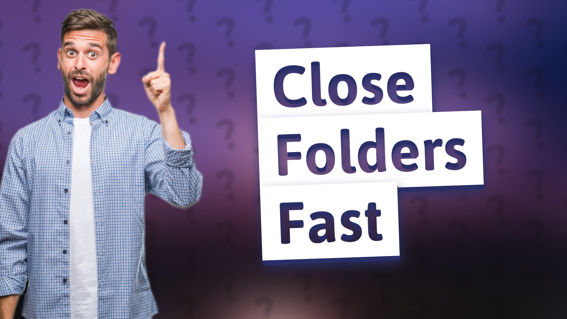 Close Folders Fast
