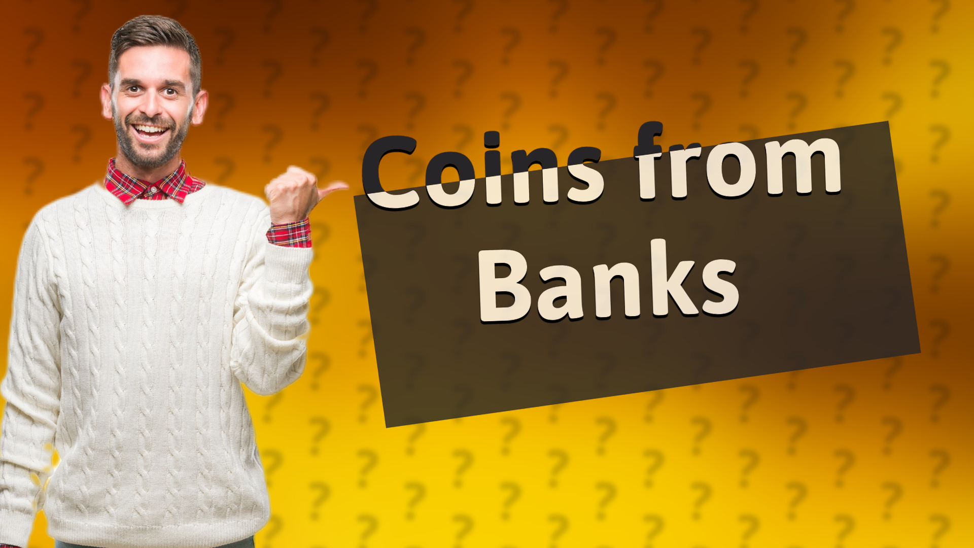 Coins from Banks